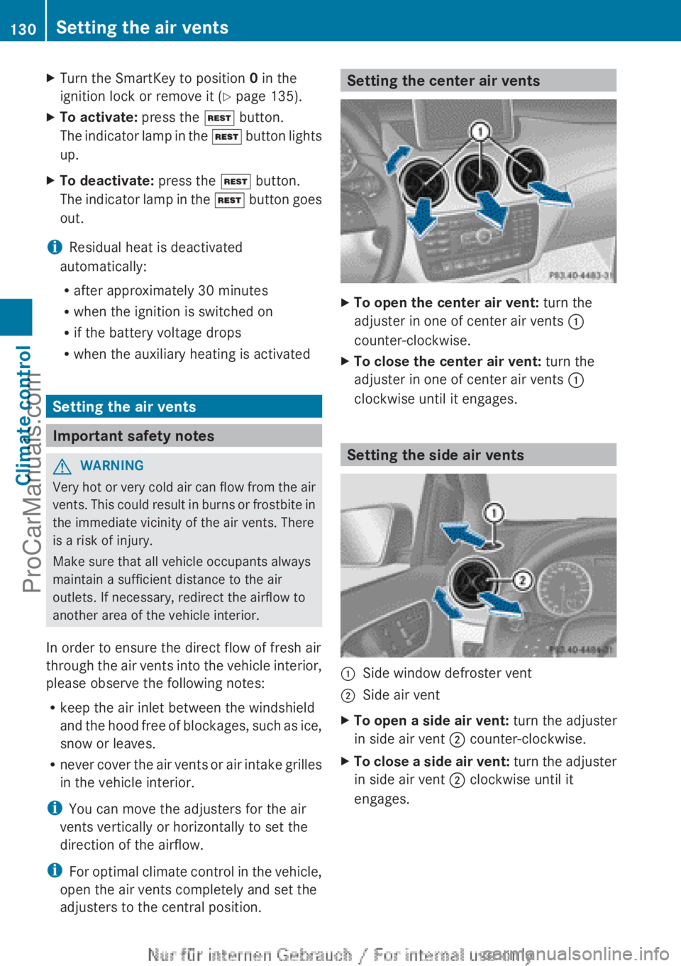 MERCEDES-BENZ B-CLASS 2012 Owners Manual X
Turn the SmartKey to position 0 in the
ignition lock or remove it ( Y page 135).
X To activate: press the Ì button.
The indicator lamp
in the Ì button lights
up.
X To deactivate: press the Ì MERCEDES-BENZ B-CLASS 2012 Owners Manual X
Turn the SmartKey to position 0 in the
ignition lock or remove it ( Y page 135).
X To activate: press the Ì button.
The indicator lamp
in the Ì button lights
up.
X To deactivate: press the Ì