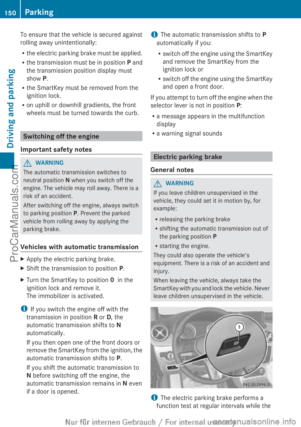 MERCEDES-BENZ B-CLASS 2012 Owners Manual To ensure that the vehicle is secured against
rolling away unintentionally:
R
the electric parking
brake must be applied.
R the transmission must be in position P and
the transmission position disp MERCEDES-BENZ B-CLASS 2012 Owners Manual To ensure that the vehicle is secured against
rolling away unintentionally:
R
the electric parking
brake must be applied.
R the transmission must be in position P and
the transmission position disp