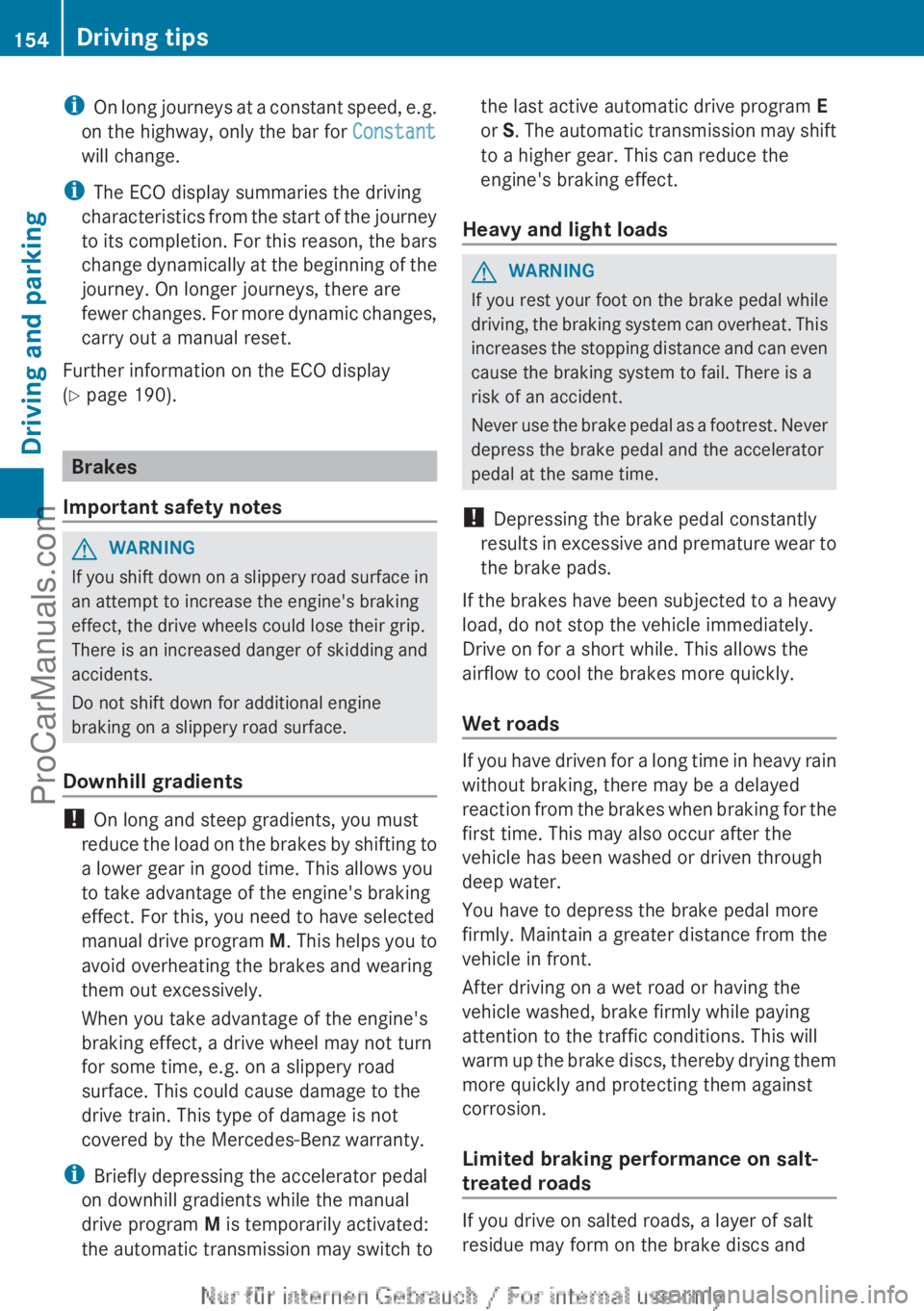 MERCEDES-BENZ B-CLASS 2012 Owners Manual i
On long journeys
at a constant speed, e.g.
on the highway, only the bar for Constant
will change.
i The ECO display summaries the driving
characteristics from the start of the journey
to its comp MERCEDES-BENZ B-CLASS 2012 Owners Manual i
On long journeys
at a constant speed, e.g.
on the highway, only the bar for Constant
will change.
i The ECO display summaries the driving
characteristics from the start of the journey
to its comp