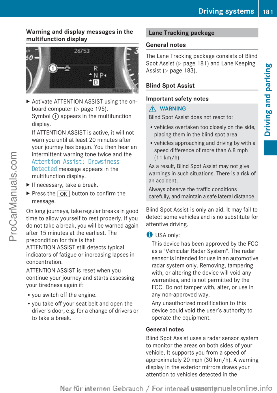 MERCEDES-BENZ B-CLASS 2012  Owners Manual Warning and display messages in the
multifunction display
X
Activate ATTENTION ASSIST using the on-
board computer ( Y page 195).
Symbol  : appears in the multifunction
display.
If ATTENTION ASSIST is