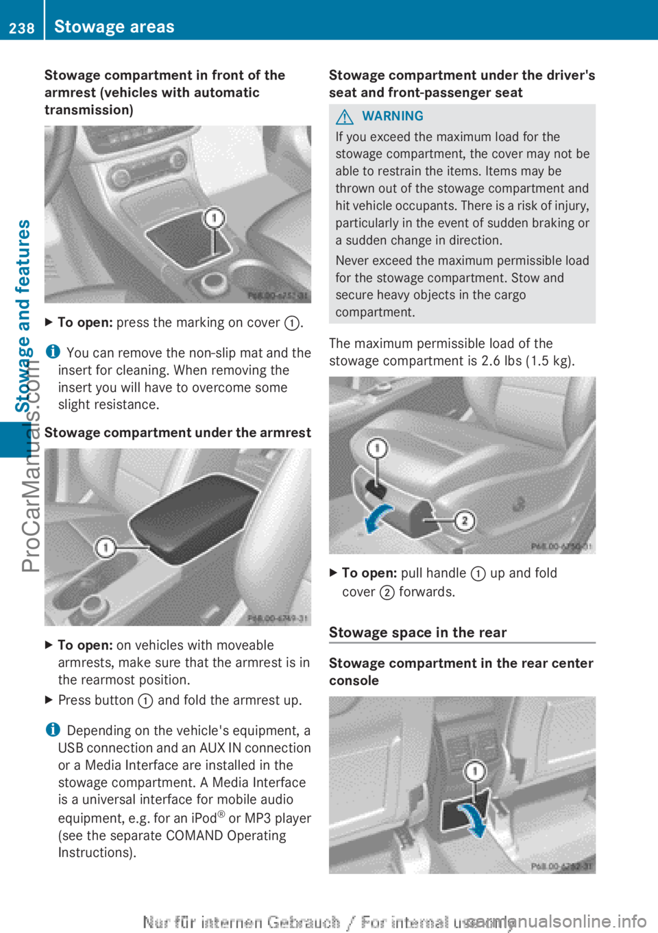 MERCEDES-BENZ B-CLASS 2012 Owners Manual Stowage compartment in front of the
armrest (vehicles with automatic
transmission)
X
To open: press the marking on cover :.
i You can remove
the non-slip mat and the
insert for cleaning. When remov MERCEDES-BENZ B-CLASS 2012 Owners Manual Stowage compartment in front of the
armrest (vehicles with automatic
transmission)
X
To open: press the marking on cover :.
i You can remove
the non-slip mat and the
insert for cleaning. When remov