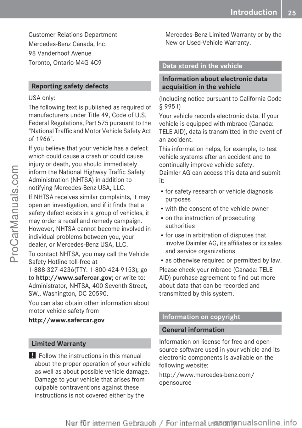MERCEDES-BENZ B-CLASS 2012 Owners Manual Customer Relations Department
Mercedes-Benz Canada, Inc.
98 Vanderhoof Avenue
Toronto, Ontario M4G 4C9
Reporting safety defects
USA only:
The following  text 
is published as required of
manufacturers