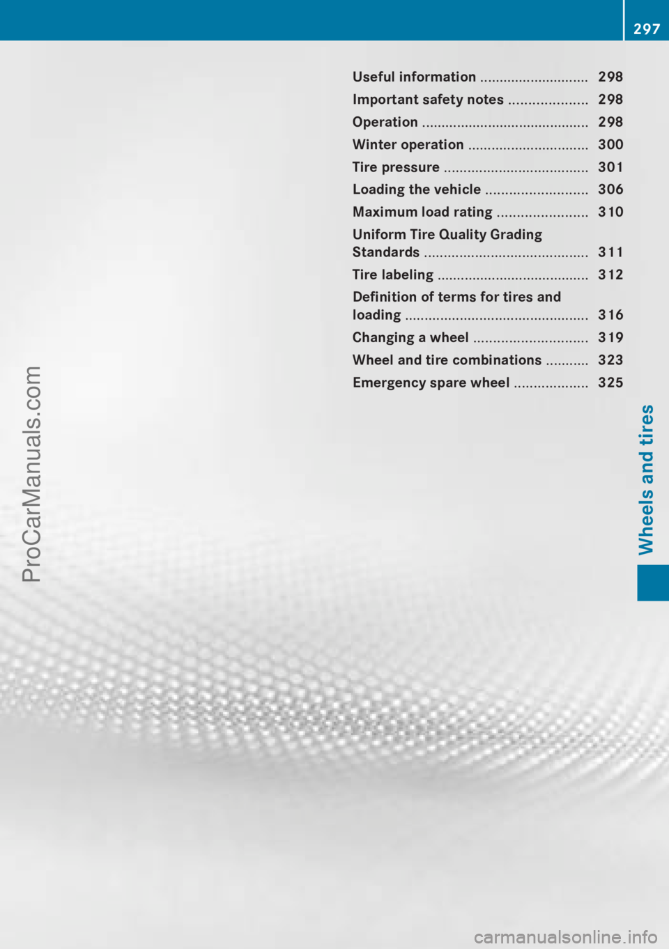 MERCEDES-BENZ B-CLASS 2012  Owners Manual Useful information ............................
298
Important safety notes  ....................298
Operation ........................................... 298
Winter operation .........................
