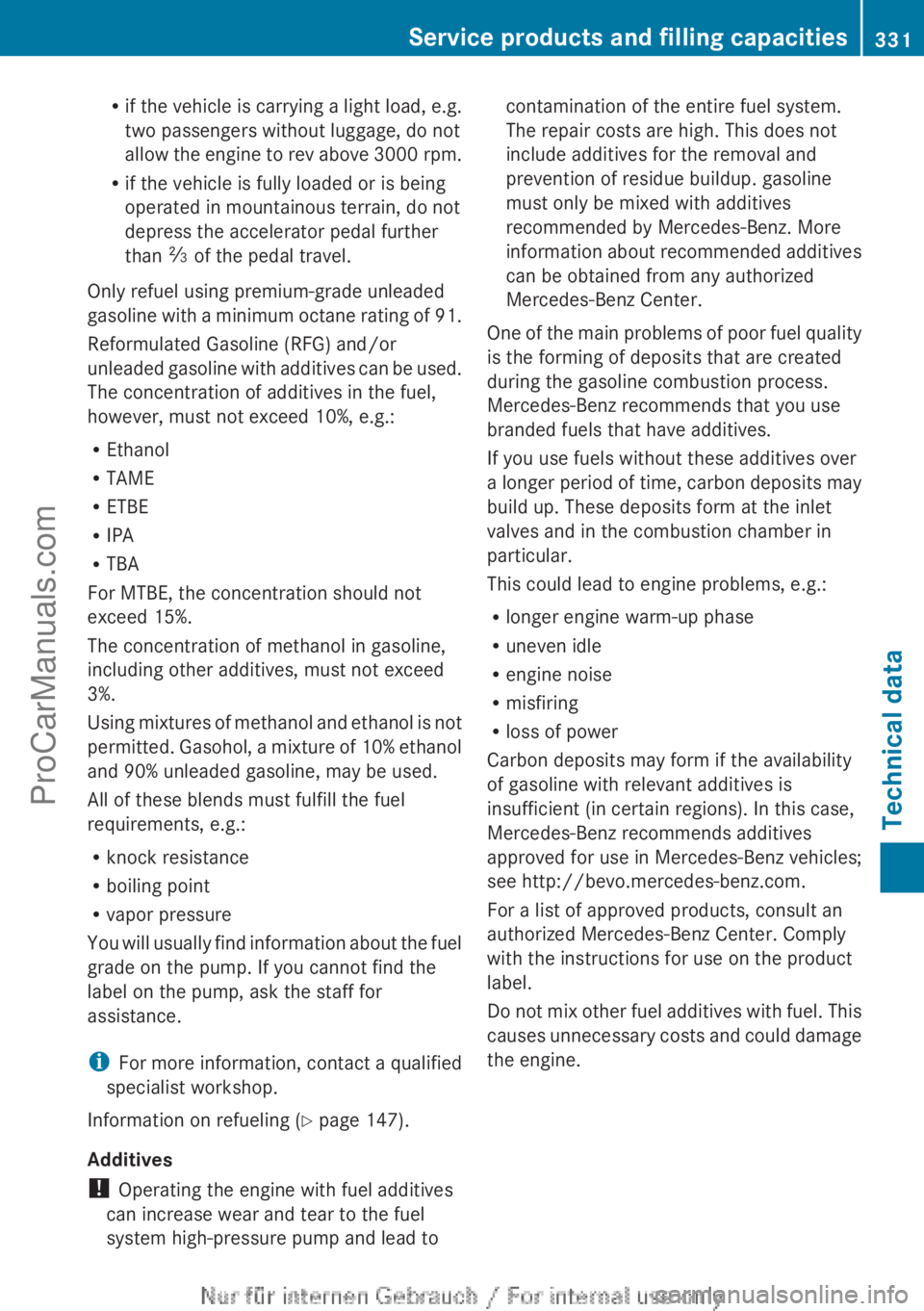 MERCEDES-BENZ B-CLASS 2012 Owners Manual R
if the vehicle
is carrying a light load, e.g.
two passengers without luggage, do not
allow the engine to rev above 3000 rpm.
R if the vehicle is fully loaded or is being
operated in mountainous te MERCEDES-BENZ B-CLASS 2012 Owners Manual R
if the vehicle
is carrying a light load, e.g.
two passengers without luggage, do not
allow the engine to rev above 3000 rpm.
R if the vehicle is fully loaded or is being
operated in mountainous te