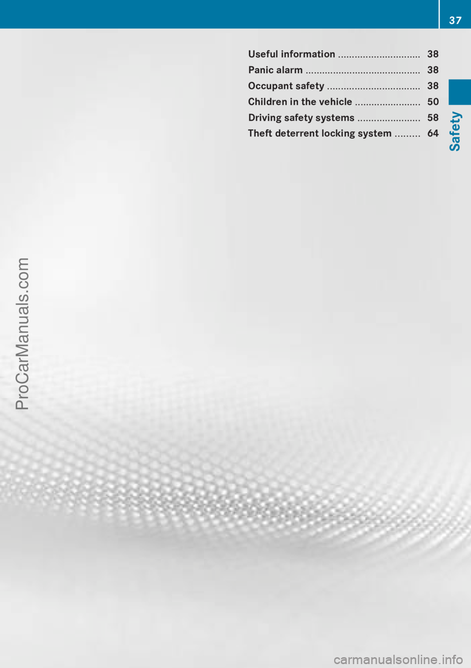 MERCEDES-BENZ B-CLASS 2012 Owners Guide Useful information ..............................
38
Panic alarm .......................................... 38
Occupant safety .................................. 38
Children in the vehicle  ..........