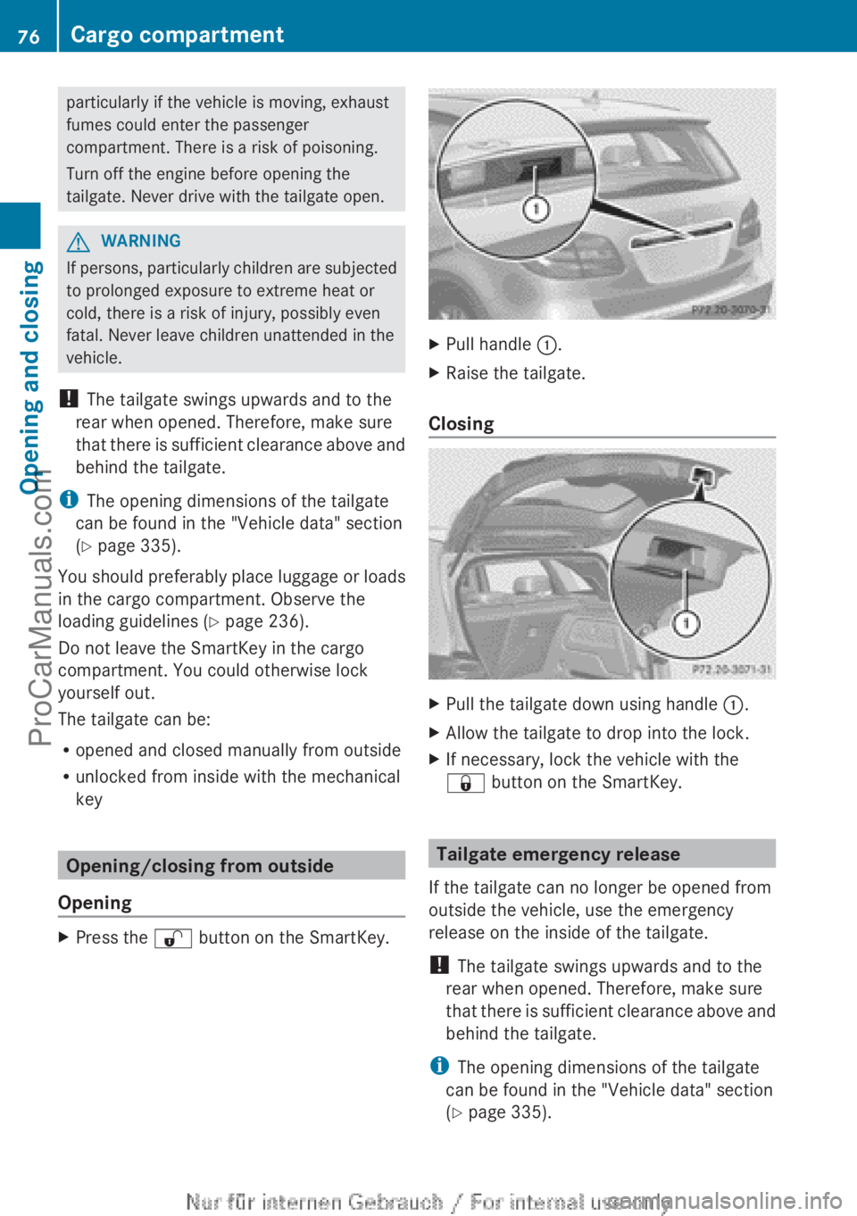 MERCEDES-BENZ B-CLASS 2012 Manual PDF particularly if the vehicle is moving, exhaust
fumes could enter the passenger
compartment. There is a risk of poisoning.
Turn off the engine before opening the
tailgate. Never drive with the tailgate MERCEDES-BENZ B-CLASS 2012 Manual PDF particularly if the vehicle is moving, exhaust
fumes could enter the passenger
compartment. There is a risk of poisoning.
Turn off the engine before opening the
tailgate. Never drive with the tailgate