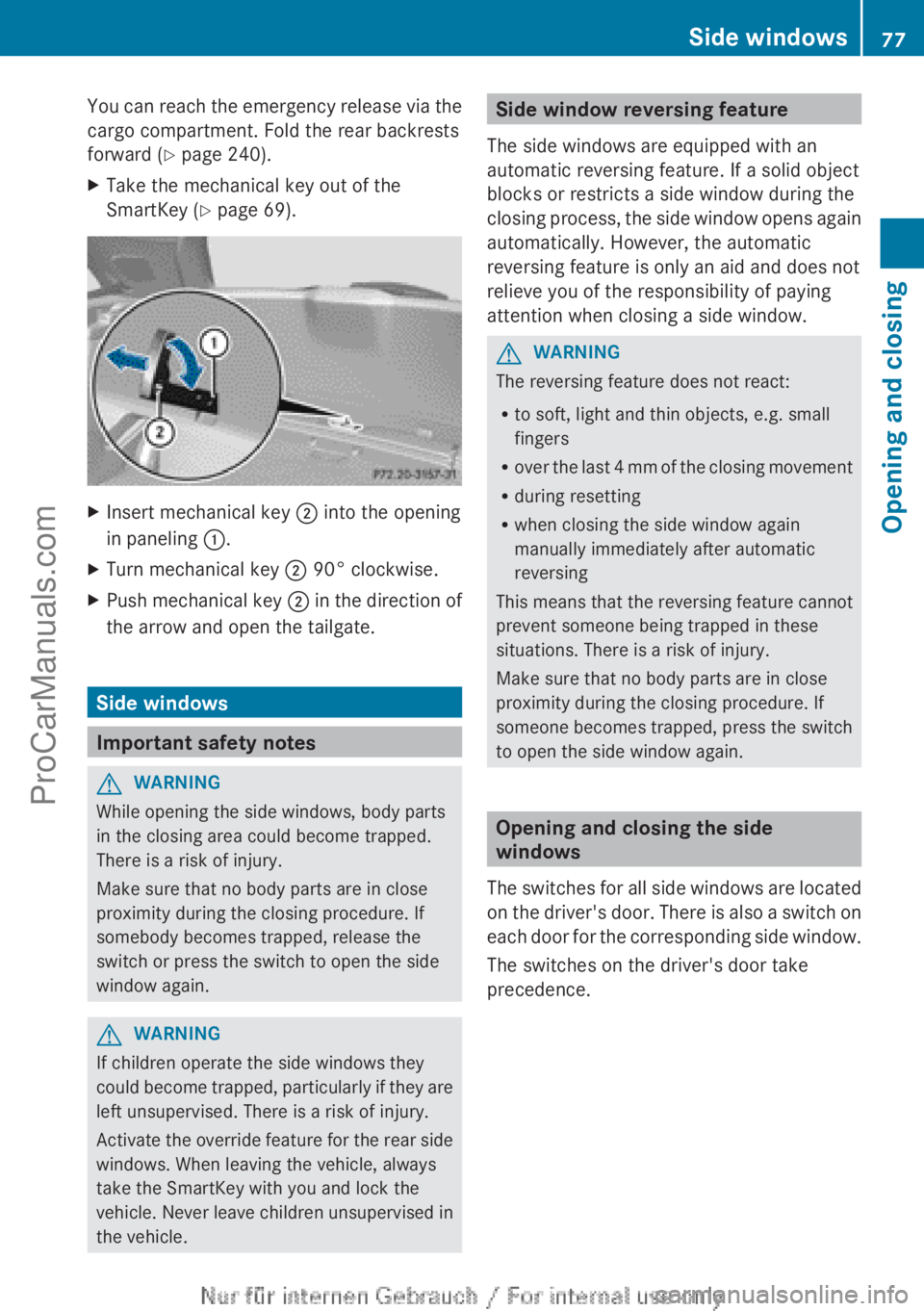 MERCEDES-BENZ B-CLASS 2012 Manual PDF You can reach the emergency release via the
cargo compartment. Fold the rear backrests
forward (
Y page 240).
X Take the mechanical key out of the
SmartKey (Y page 69). X
Insert mechanical key ; into MERCEDES-BENZ B-CLASS 2012 Manual PDF You can reach the emergency release via the
cargo compartment. Fold the rear backrests
forward (
Y page 240).
X Take the mechanical key out of the
SmartKey (Y page 69). X
Insert mechanical key ; into