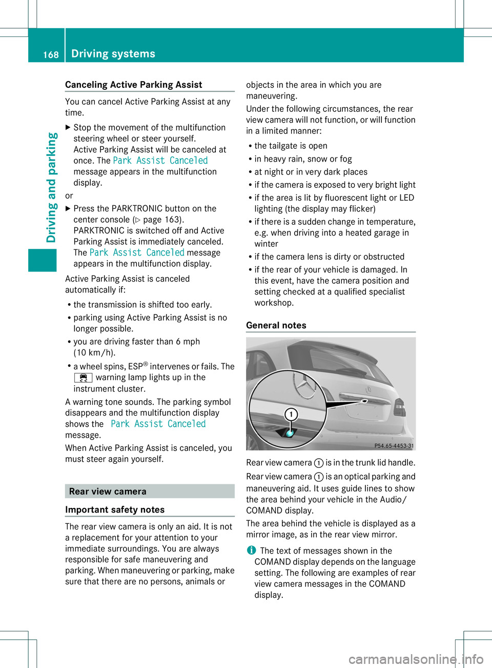 MERCEDES-BENZ B-CLASS SPORTS 2013 Owners Manual Canceling Active Parking Assist
You can cancel Active Parking Assist at any
time.
X
Stop the movement of the multifunction
steering wheel or steer yourself.
Active Parking Assist will be canceled at
o MERCEDES-BENZ B-CLASS SPORTS 2013 Owners Manual Canceling Active Parking Assist
You can cancel Active Parking Assist at any
time.
X
Stop the movement of the multifunction
steering wheel or steer yourself.
Active Parking Assist will be canceled at
o