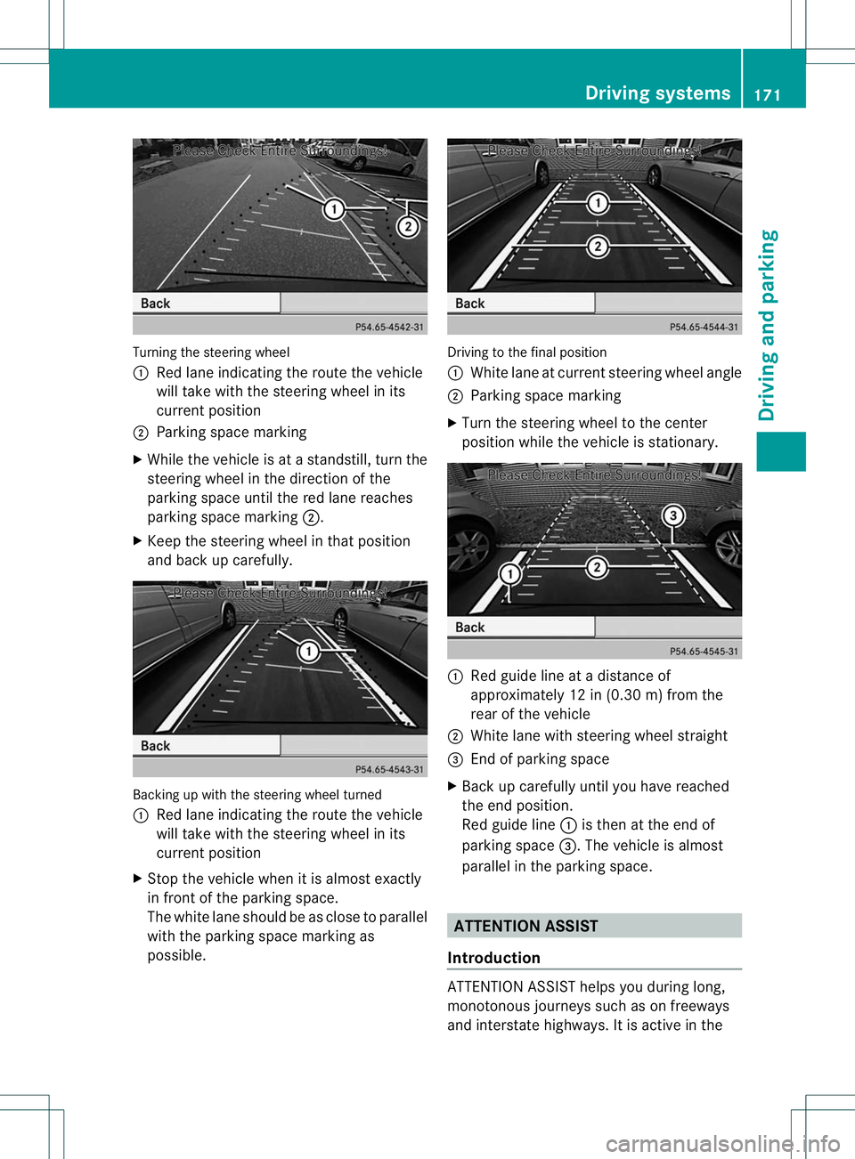 MERCEDES-BENZ B-CLASS SPORTS 2013 Owners Manual Turning the steering wheel
:
Red lane indicating the route the vehicle
will take with the steerin gwheel in its
current position
; Parking space marking
X While the vehicle is at a standstill, turn th MERCEDES-BENZ B-CLASS SPORTS 2013 Owners Manual Turning the steering wheel
:
Red lane indicating the route the vehicle
will take with the steerin gwheel in its
current position
; Parking space marking
X While the vehicle is at a standstill, turn th