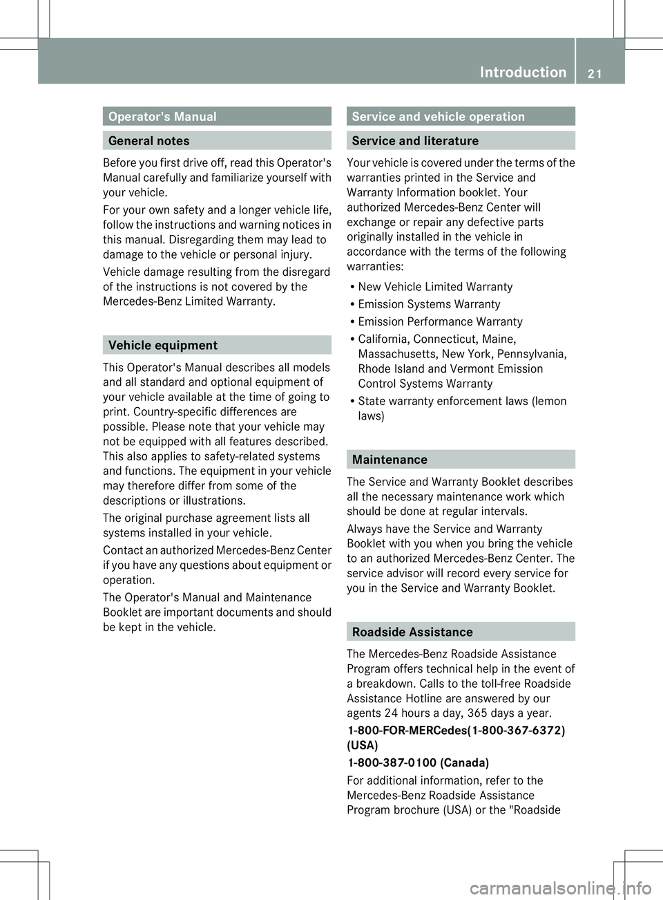 MERCEDES-BENZ B-CLASS SPORTS 2013 Owners Manual Operator's Manual
General notes
Before you first drive off, read this Operator's
Manual carefully and familiarize yourself with
your vehicle.
For your own safety and a longer vehicle life,
fol MERCEDES-BENZ B-CLASS SPORTS 2013 Owners Manual Operator's Manual
General notes
Before you first drive off, read this Operator's
Manual carefully and familiarize yourself with
your vehicle.
For your own safety and a longer vehicle life,
fol