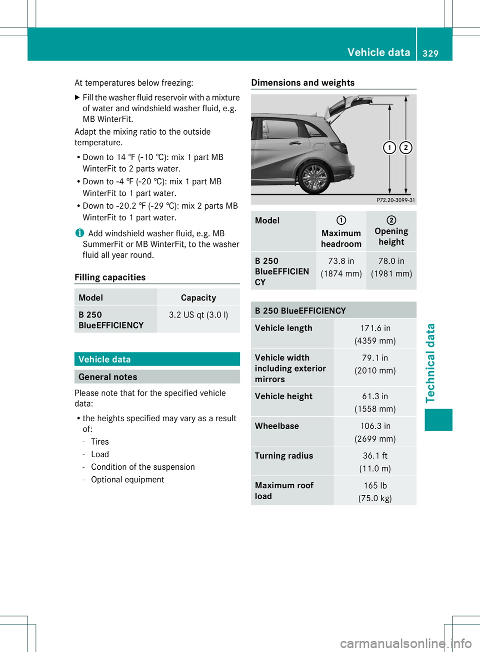 MERCEDES-BENZ B-CLASS SPORTS 2013 Owners Manual At temperatures below freezing:
X
Fill the washe rfluid reservoir with a mixture
of water and windshield washer fluid, e.g.
MB WinterFit.
Adapt the mixing ratio to the outside
temperature.
R Down to 1 MERCEDES-BENZ B-CLASS SPORTS 2013 Owners Manual At temperatures below freezing:
X
Fill the washe rfluid reservoir with a mixture
of water and windshield washer fluid, e.g.
MB WinterFit.
Adapt the mixing ratio to the outside
temperature.
R Down to 1
