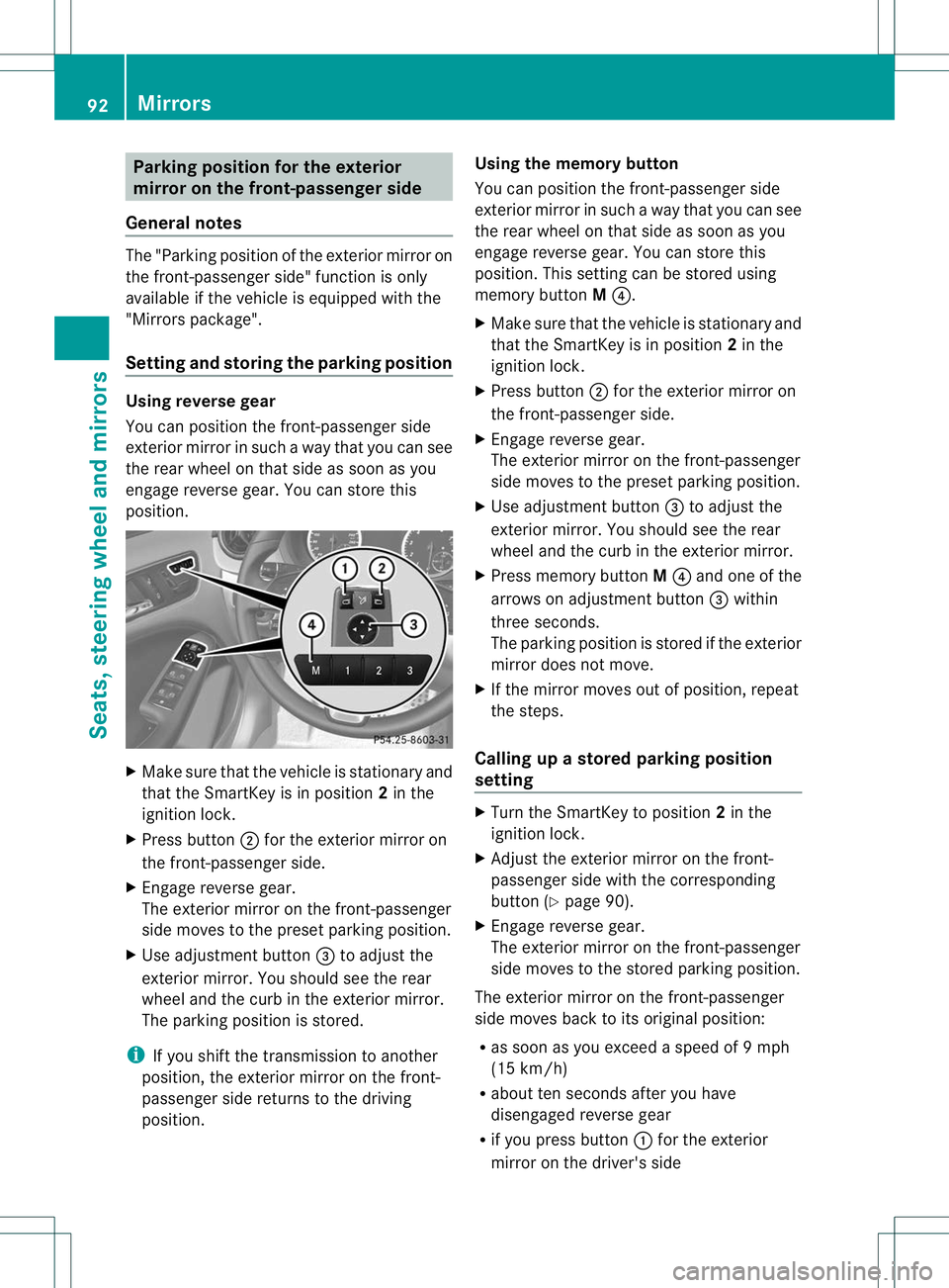 MERCEDES-BENZ B-CLASS SPORTS 2013 Owners Manual Parking position for the exterior
mirror on the front-passenger side
General notes The "Parking position of the exterior mirror on
the front-passenger side" function is only
available if the v MERCEDES-BENZ B-CLASS SPORTS 2013 Owners Manual Parking position for the exterior
mirror on the front-passenger side
General notes The "Parking position of the exterior mirror on
the front-passenger side" function is only
available if the v