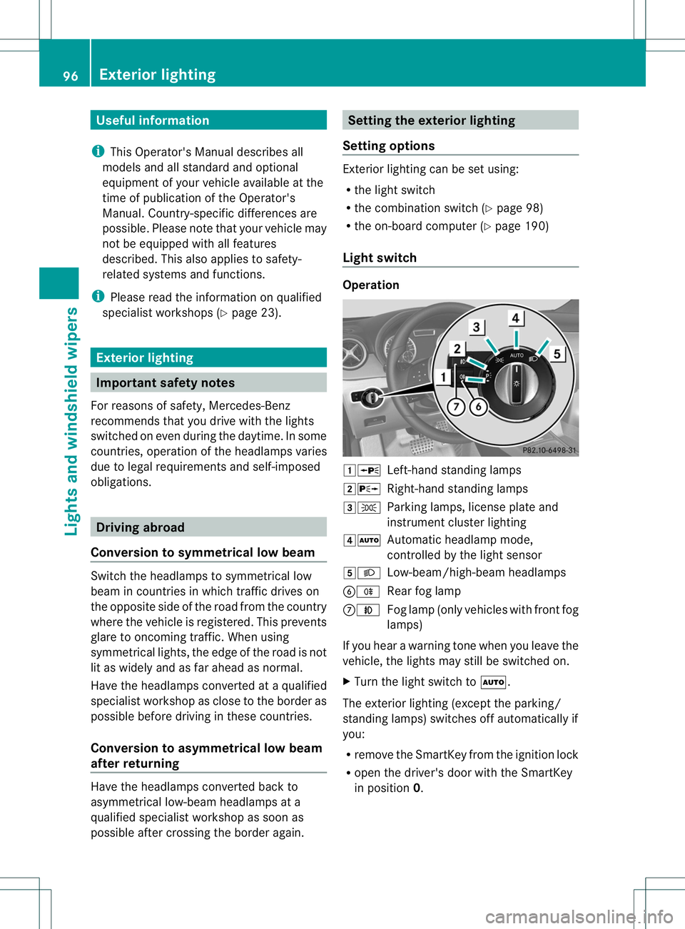 MERCEDES-BENZ B-CLASS SPORTS 2013 Owners Manual Useful information
i This Operator's Manual describes all
models and all standard and optional
equipment of your vehicle available at the
time of publication of the Operator's
Manual. Country- MERCEDES-BENZ B-CLASS SPORTS 2013 Owners Manual Useful information
i This Operator's Manual describes all
models and all standard and optional
equipment of your vehicle available at the
time of publication of the Operator's
Manual. Country-