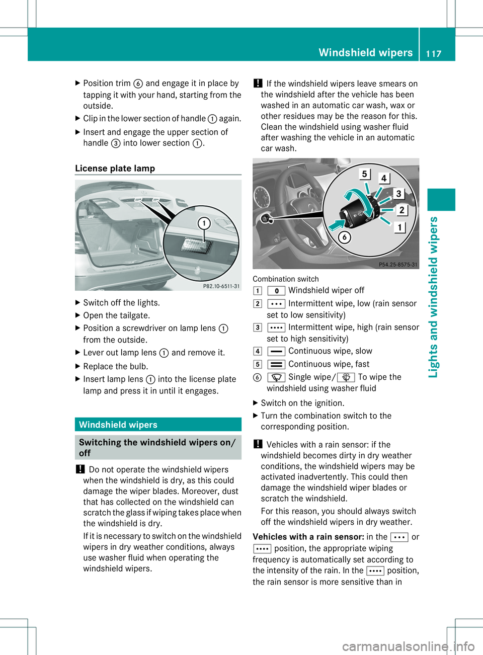 MERCEDES-BENZ B-CLASS SPORTS 2014  Owners Manual X
Position trim 0024and engage it in place by
tapping it with your hand, starting from the
outside.
X Clip in the lower section of handle 001Aagain.
X Inser tand engag ethe uppe rsection of
handle 002