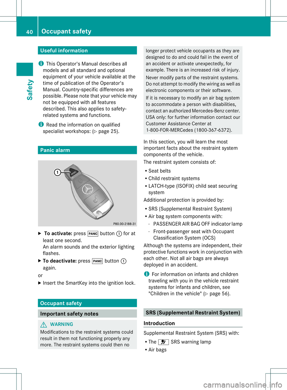 MERCEDES-BENZ B-CLASS SPORTS 2014 Service Manual Useful information
i This Operator's Manual describes all
models and all standard and optional
equipment of your vehicle available at the
time of publication of the Operator's
Manual. Country- MERCEDES-BENZ B-CLASS SPORTS 2014 Service Manual Useful information
i This Operator's Manual describes all
models and all standard and optional
equipment of your vehicle available at the
time of publication of the Operator's
Manual. Country-