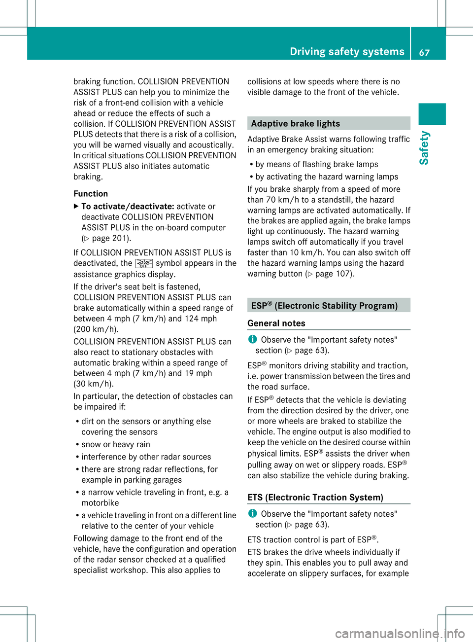 MERCEDES-BENZ B-CLASS SPORTS 2014 Repair Manual brakin
gfunction .COLLISION PREVENTION
ASSIS TPLUS can help you to minimiz ethe
risk of afront-end collision with avehicle
ahead or reduce the effects of such a
collision. If COLLISION PREVENTION ASSI MERCEDES-BENZ B-CLASS SPORTS 2014 Repair Manual brakin
gfunction .COLLISION PREVENTION
ASSIS TPLUS can help you to minimiz ethe
risk of afront-end collision with avehicle
ahead or reduce the effects of such a
collision. If COLLISION PREVENTION ASSI