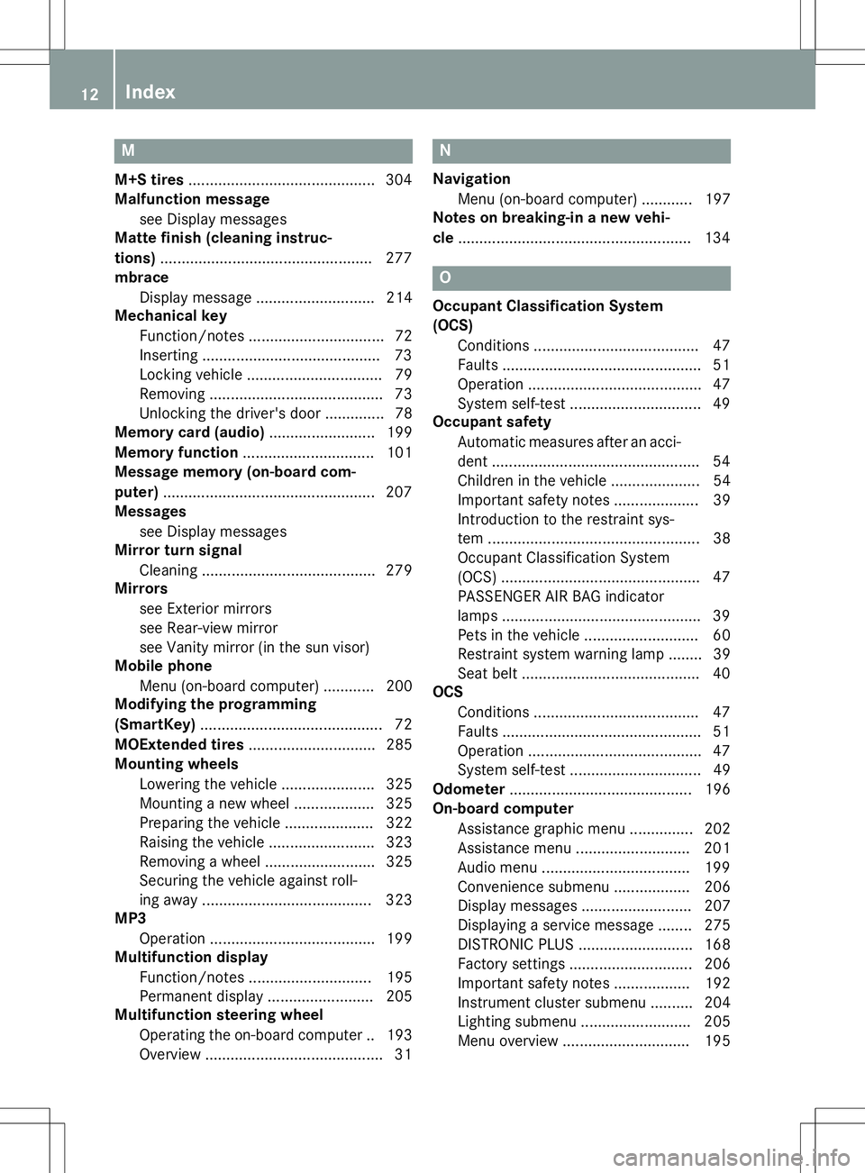 MERCEDES-BENZ B-CLASS SPORTS 2015  Owners Manual M
M+S tires............................................ 304
Malfunction message
see Display messages
Matte finish (cleaning instruc- 
tions) .................................................. 277
mbra