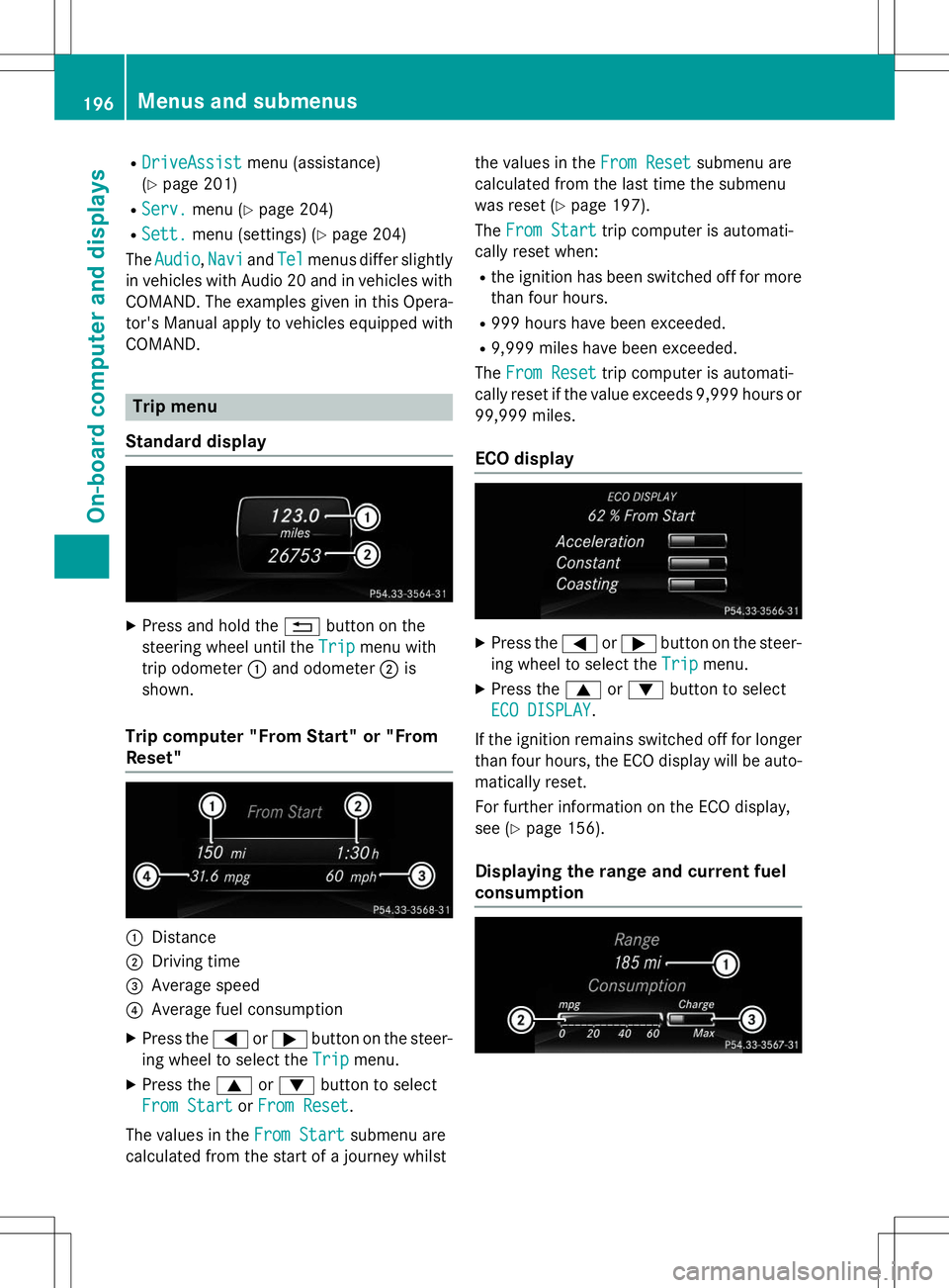 MERCEDES-BENZ B-CLASS SPORTS 2015 Owners Manual RDriveAssistDriveAssistmenu (assistance)
( Y page 201)
R
Serv.Serv.menu ( Ypage 204)
R
Sett.Sett.menu (settings) ( Ypage 204)
The
AudioAudio,NaviNaviandTelTelmenus differ slightly
in vehicles with Aud MERCEDES-BENZ B-CLASS SPORTS 2015 Owners Manual RDriveAssistDriveAssistmenu (assistance)
( Y page 201)
R
Serv.Serv.menu ( Ypage 204)
R
Sett.Sett.menu (settings) ( Ypage 204)
The
AudioAudio,NaviNaviandTelTelmenus differ slightly
in vehicles with Aud
