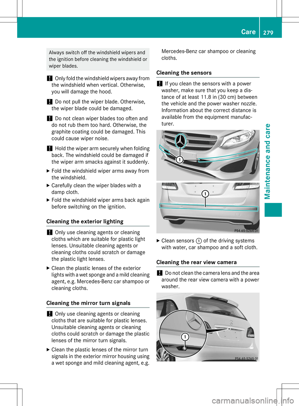 MERCEDES-BENZ B-CLASS SPORTS 2015 Owners Manual Always switch off the windshield wipers and
the ignition before cleaning the windshield orwiper blades.
!Only fold the windshield wipers away from
the windshield when vertical. Otherwise,
you will da MERCEDES-BENZ B-CLASS SPORTS 2015 Owners Manual Always switch off the windshield wipers and
the ignition before cleaning the windshield orwiper blades.
!Only fold the windshield wipers away from
the windshield when vertical. Otherwise,
you will da