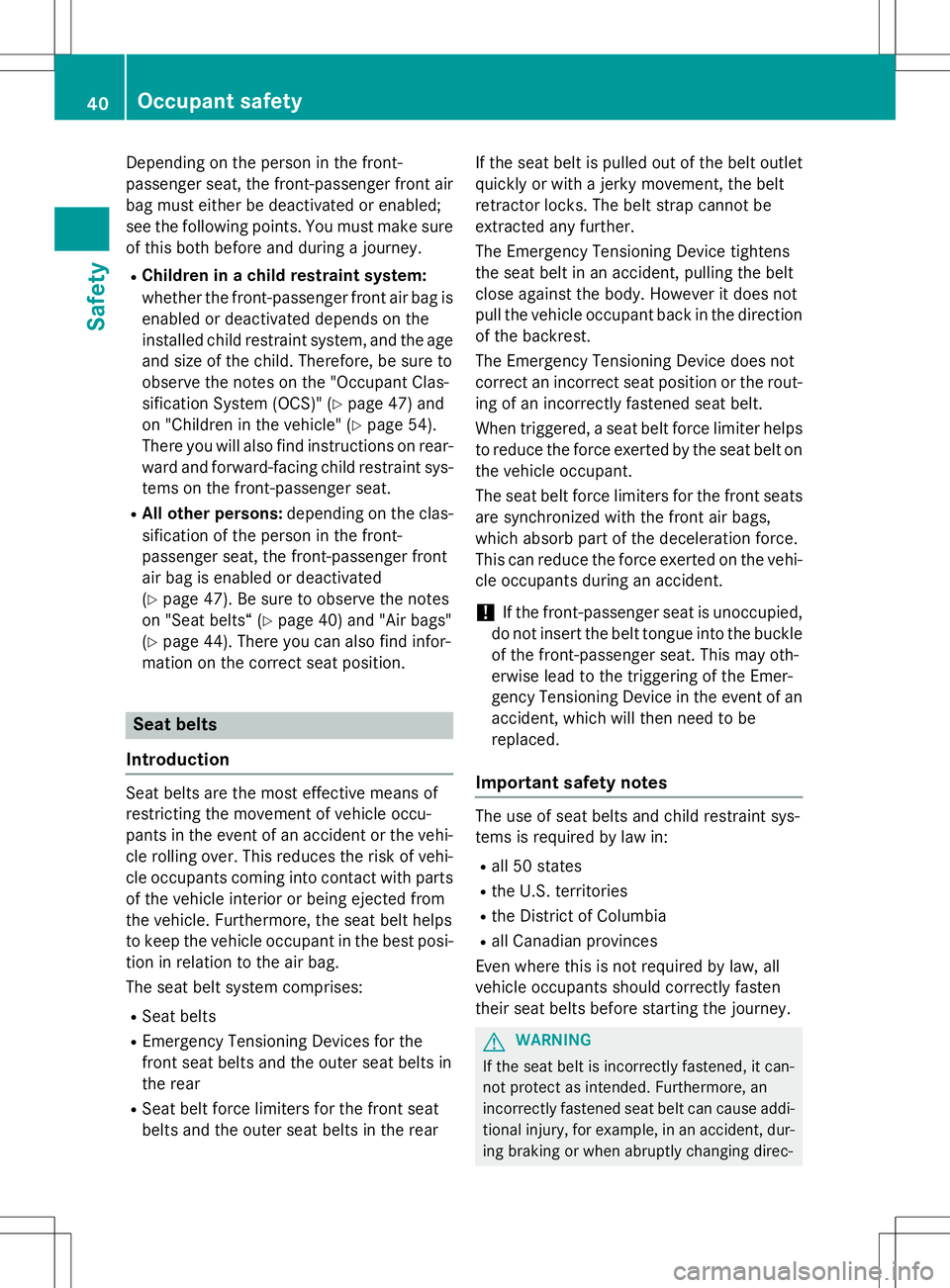MERCEDES-BENZ B-CLASS SPORTS 2015 Service Manual Depending on the person in the front-
passenger seat, the front-passenger front air
bag must either be deactivated or enabled;
see the following points. You must make sure of this both before and dur MERCEDES-BENZ B-CLASS SPORTS 2015 Service Manual Depending on the person in the front-
passenger seat, the front-passenger front air
bag must either be deactivated or enabled;
see the following points. You must make sure of this both before and dur
