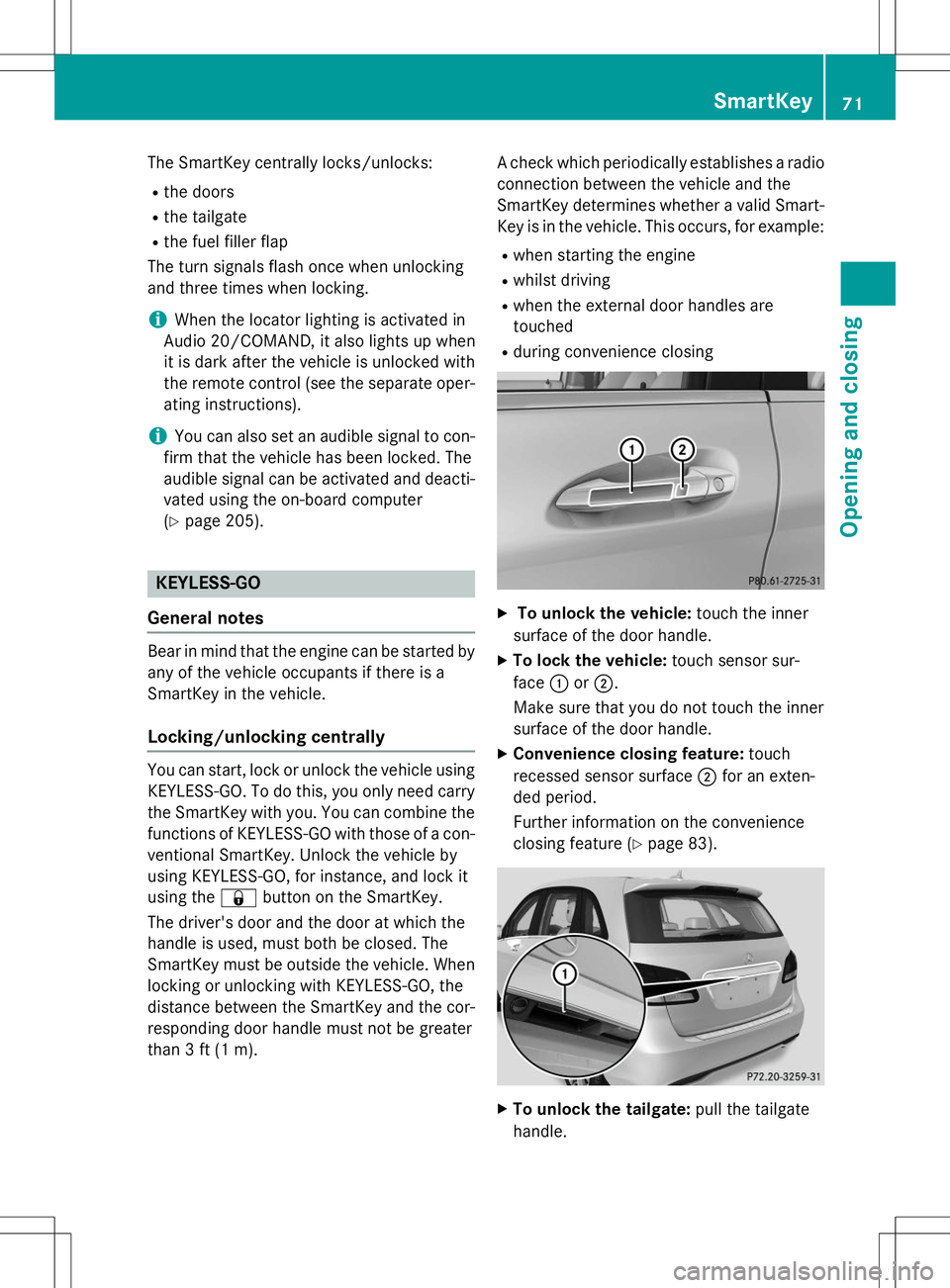 MERCEDES-BENZ B-CLASS SPORTS 2015 Manual PDF The SmartKey centrally locks/unlocks:R the doors
R the tailgate
R the fuel filler flap
The turn signals flash once when unlocking 
and three times when locking.
iWhen the locator lighting is activated