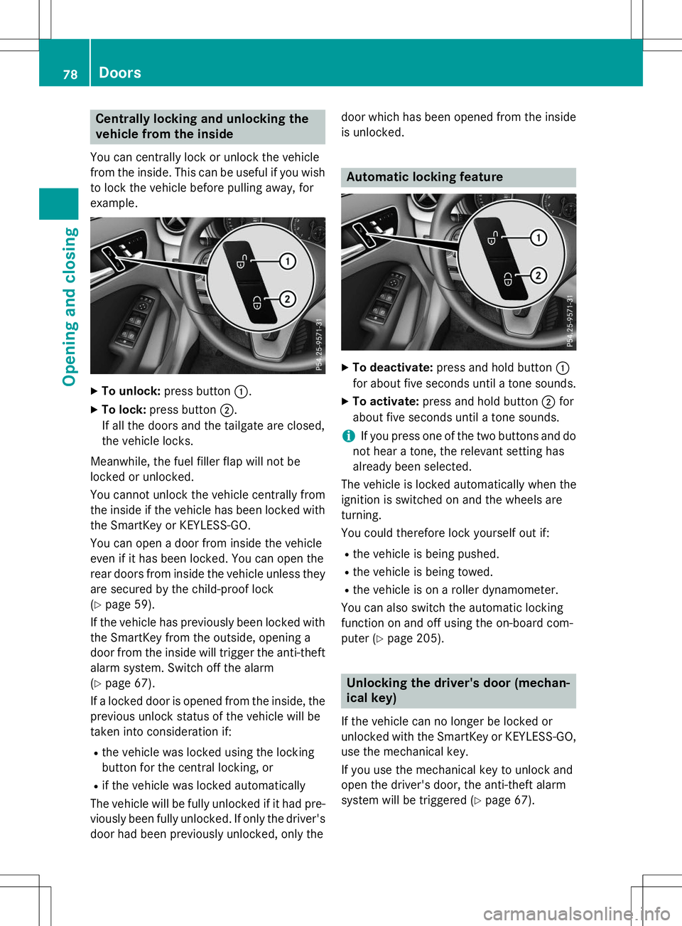 MERCEDES-BENZ B-CLASS SPORTS 2015 Manual PDF Centrally locking and unlocking the 
vehicle from the inside
You can centrally lock or unlock the vehicle
from the inside. This can be useful if you wish
to lock the vehicle before pulling away, for
e