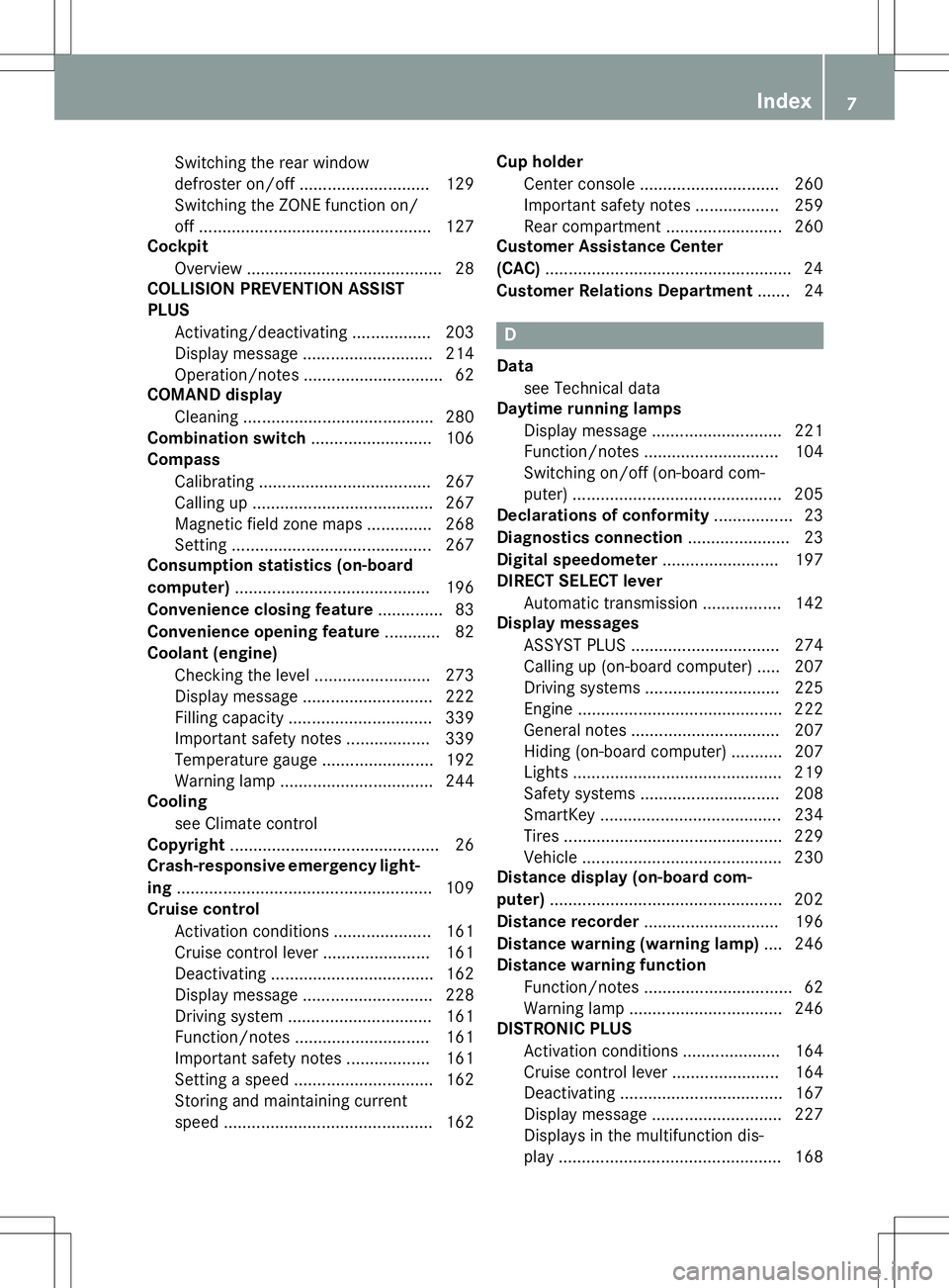 MERCEDES-BENZ B-CLASS SPORTS 2015  Owners Manual Switching the rear window 
defroster on/off............................ 129
Switching the ZONE function on/
off .................................................. 127
Cockpit
Overview ................