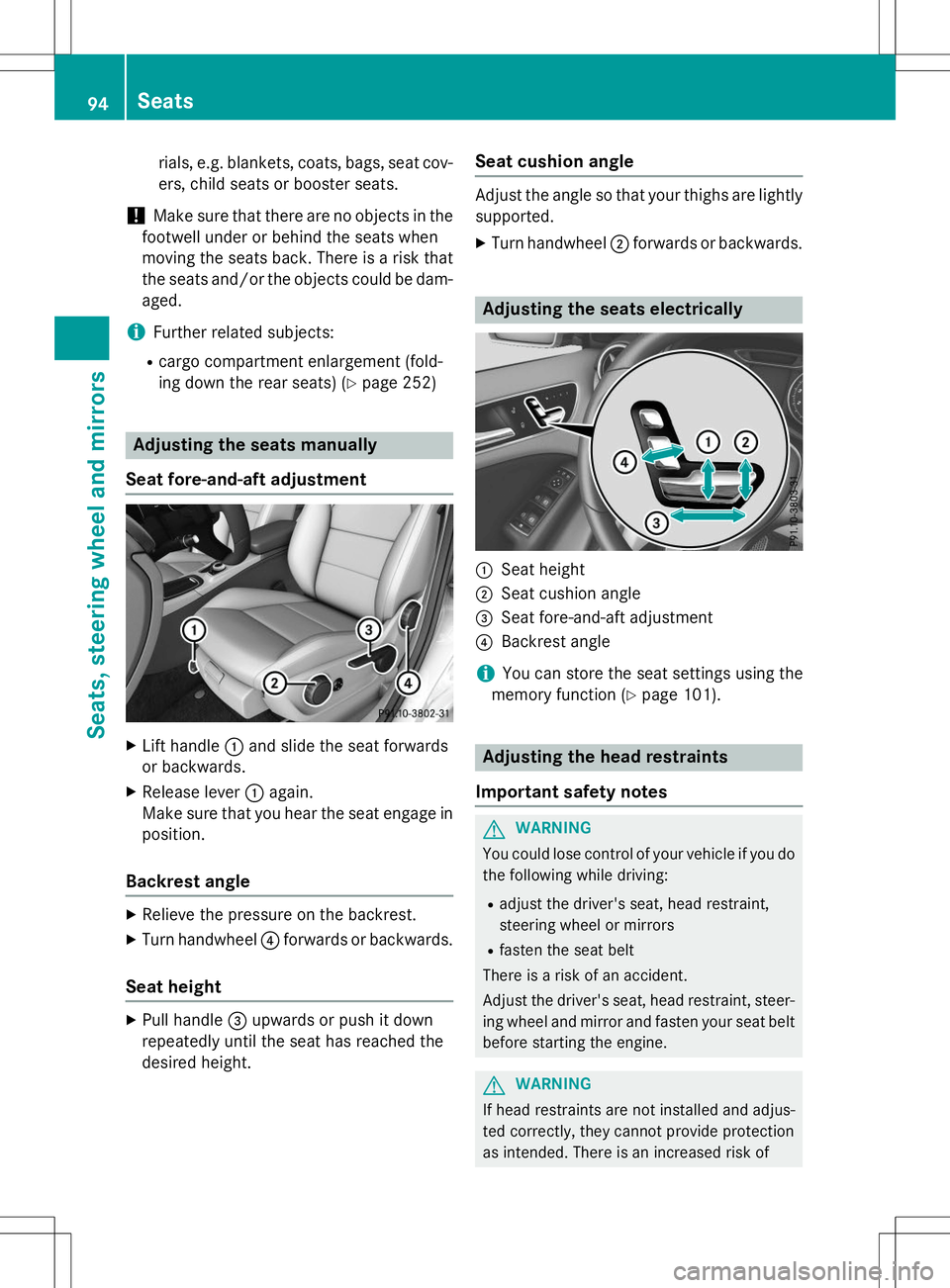 MERCEDES-BENZ B-CLASS SPORTS 2015  Owners Manual rials, e.g. blankets, coats, bags, seat cov-ers, child seats or booster seats.
!Make sure that there are no objects in the
footwell under or behind the seats when 
moving the seats back. There is a ri MERCEDES-BENZ B-CLASS SPORTS 2015  Owners Manual rials, e.g. blankets, coats, bags, seat cov-ers, child seats or booster seats.
!Make sure that there are no objects in the
footwell under or behind the seats when 
moving the seats back. There is a ri