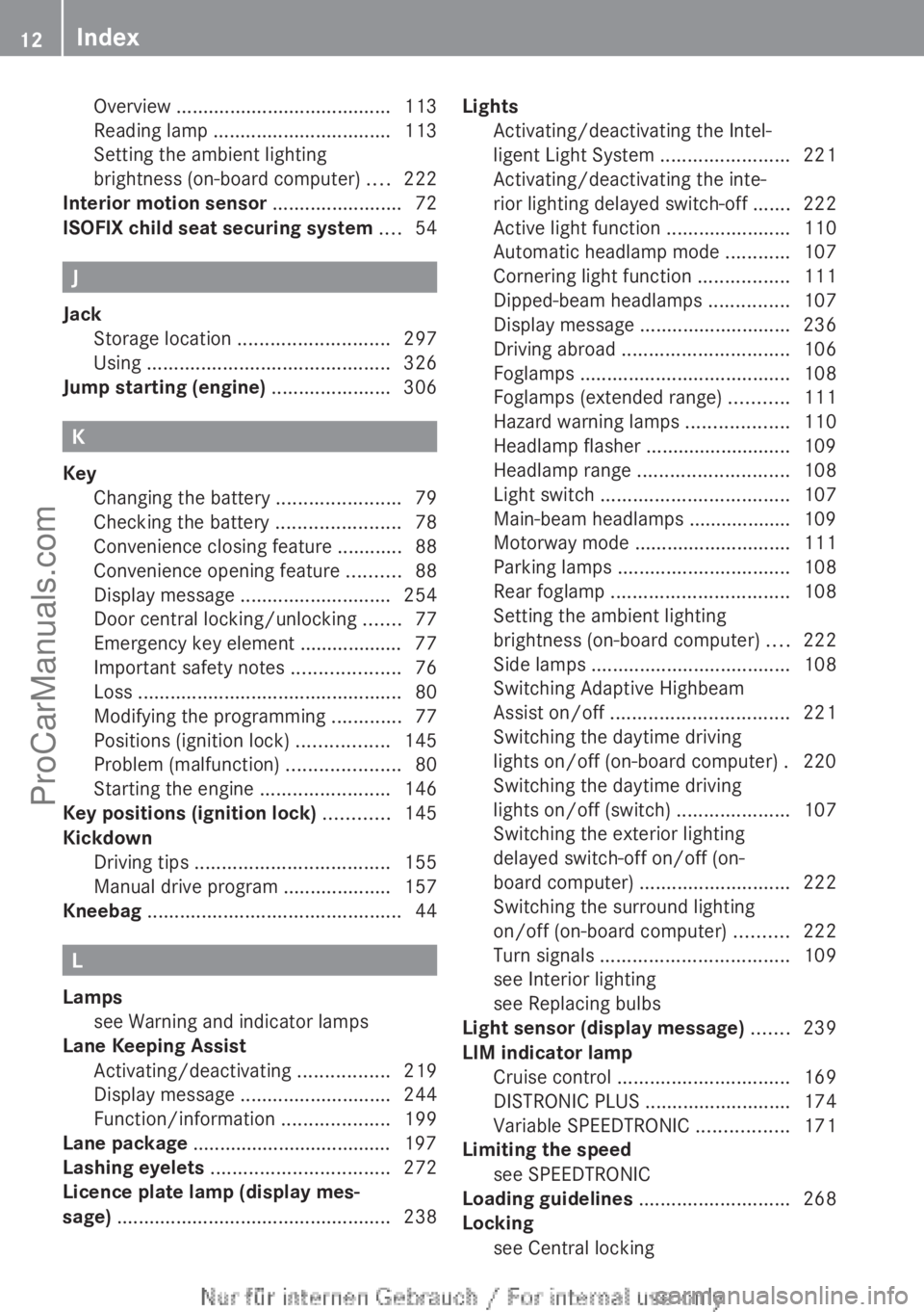 MERCEDES-BENZ CLA-CLASS 2013  Owners Manual Overview ........................................ 113
Reading lamp  ................................. 113
Setting the ambient lighting
brightness (on-board computer)  ....222
Interior motion sensor  .