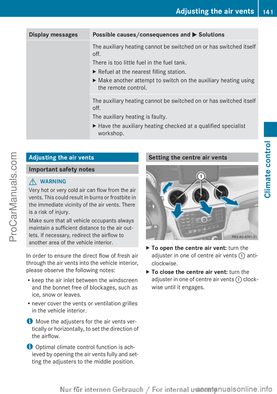 MERCEDES-BENZ CLA-CLASS 2013 Owners Manual Display messagesPossible causes/consequences and M SolutionsThe auxiliary heating cannot be switched on or has switched itself
off.
There is too little fuel in the fuel tank.XRefuel at the nearest fil MERCEDES-BENZ CLA-CLASS 2013 Owners Manual Display messagesPossible causes/consequences and M SolutionsThe auxiliary heating cannot be switched on or has switched itself
off.
There is too little fuel in the fuel tank.XRefuel at the nearest fil