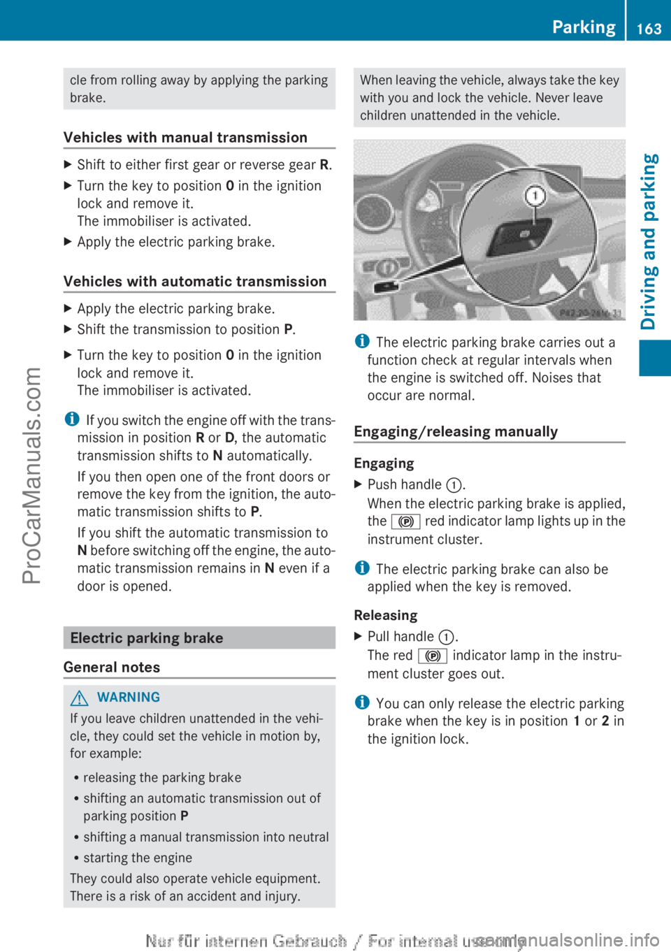 MERCEDES-BENZ CLA-CLASS 2013 Owners Manual cle from rolling away by applying the parking
brake.
Vehicles with manual transmissionXShift to either first gear or reverse gear R.XTurn the key to position 0 in the ignition
lock and remove it.
Th MERCEDES-BENZ CLA-CLASS 2013 Owners Manual cle from rolling away by applying the parking
brake.
Vehicles with manual transmissionXShift to either first gear or reverse gear R.XTurn the key to position 0 in the ignition
lock and remove it.
Th