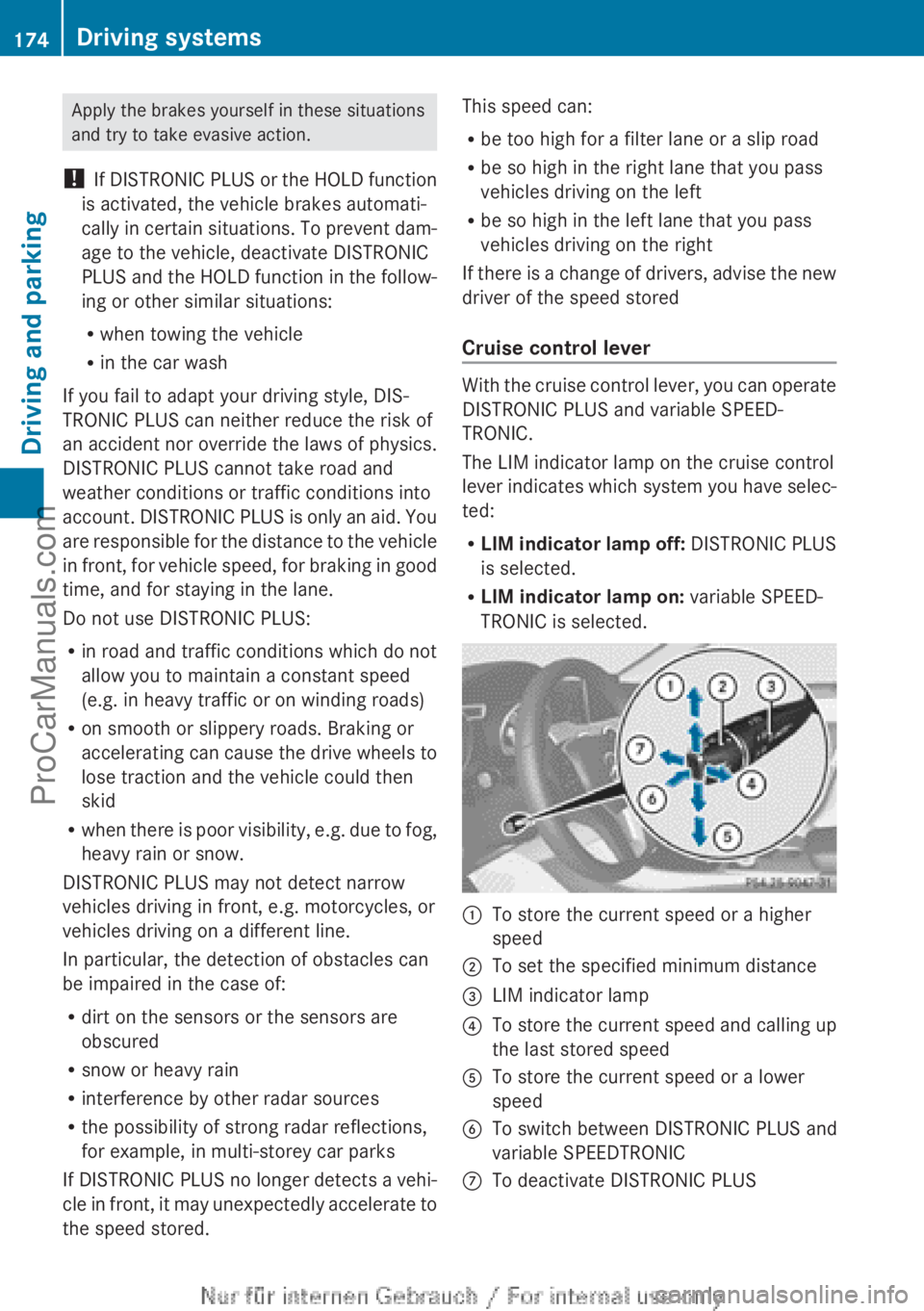 MERCEDES-BENZ CLA-CLASS 2013 Owners Manual Apply the brakes yourself in these situations
and try to take evasive action.
! If DISTRONIC PLUS or the HOLD function
is activated, the vehicle brakes automati-
cally in certain situations. To preve MERCEDES-BENZ CLA-CLASS 2013 Owners Manual Apply the brakes yourself in these situations
and try to take evasive action.
! If DISTRONIC PLUS or the HOLD function
is activated, the vehicle brakes automati-
cally in certain situations. To preve