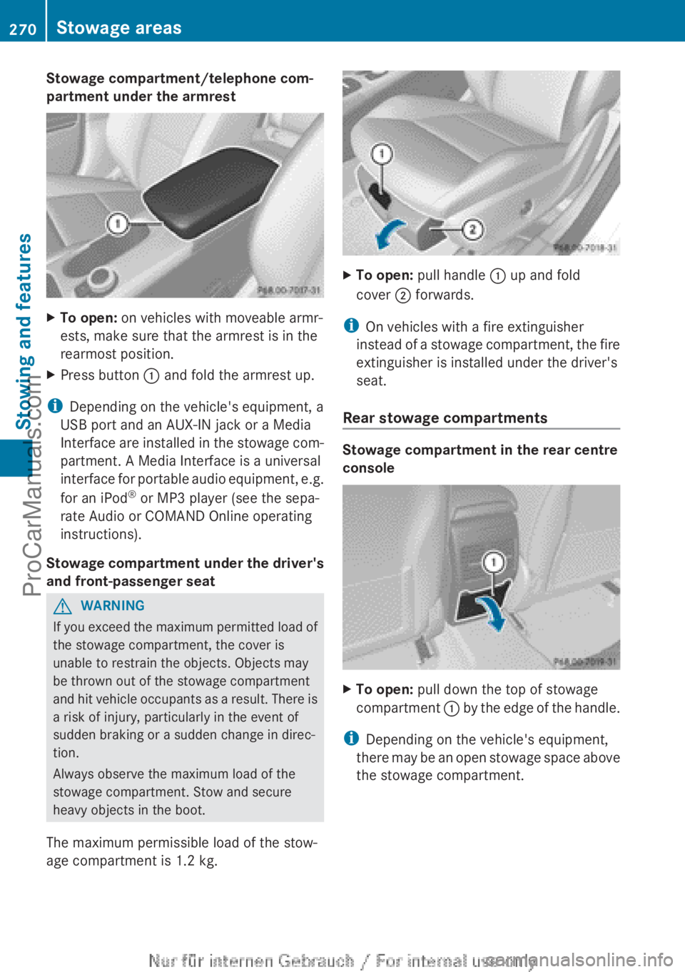 MERCEDES-BENZ CLA-CLASS 2013 Owners Manual Stowage compartment/telephone com-
partment under the armrestXTo open: on vehicles with moveable armr-
ests, make sure that the armrest is in the
rearmost position.XPress button : and fold the armre MERCEDES-BENZ CLA-CLASS 2013 Owners Manual Stowage compartment/telephone com-
partment under the armrestXTo open: on vehicles with moveable armr-
ests, make sure that the armrest is in the
rearmost position.XPress button : and fold the armre