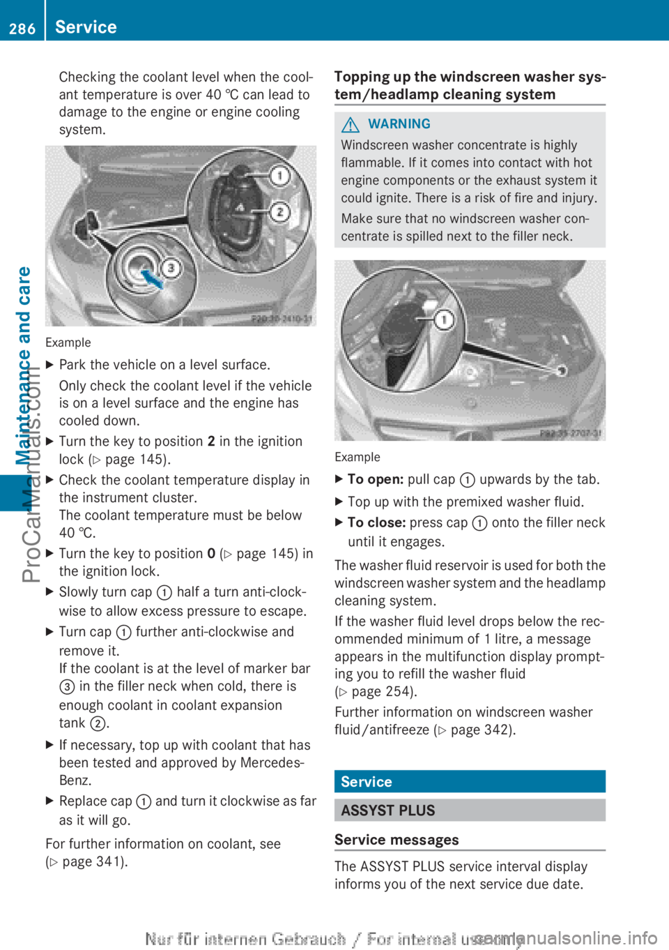 MERCEDES-BENZ CLA-CLASS 2013 Owners Manual Checking the coolant level when the cool-
ant temperature is over 40 † can lead to
damage to the engine or engine cooling
system.
Example
XPark the vehicle on a level surface.
Only check the coolant MERCEDES-BENZ CLA-CLASS 2013 Owners Manual Checking the coolant level when the cool-
ant temperature is over 40 † can lead to
damage to the engine or engine cooling
system.
Example
XPark the vehicle on a level surface.
Only check the coolant