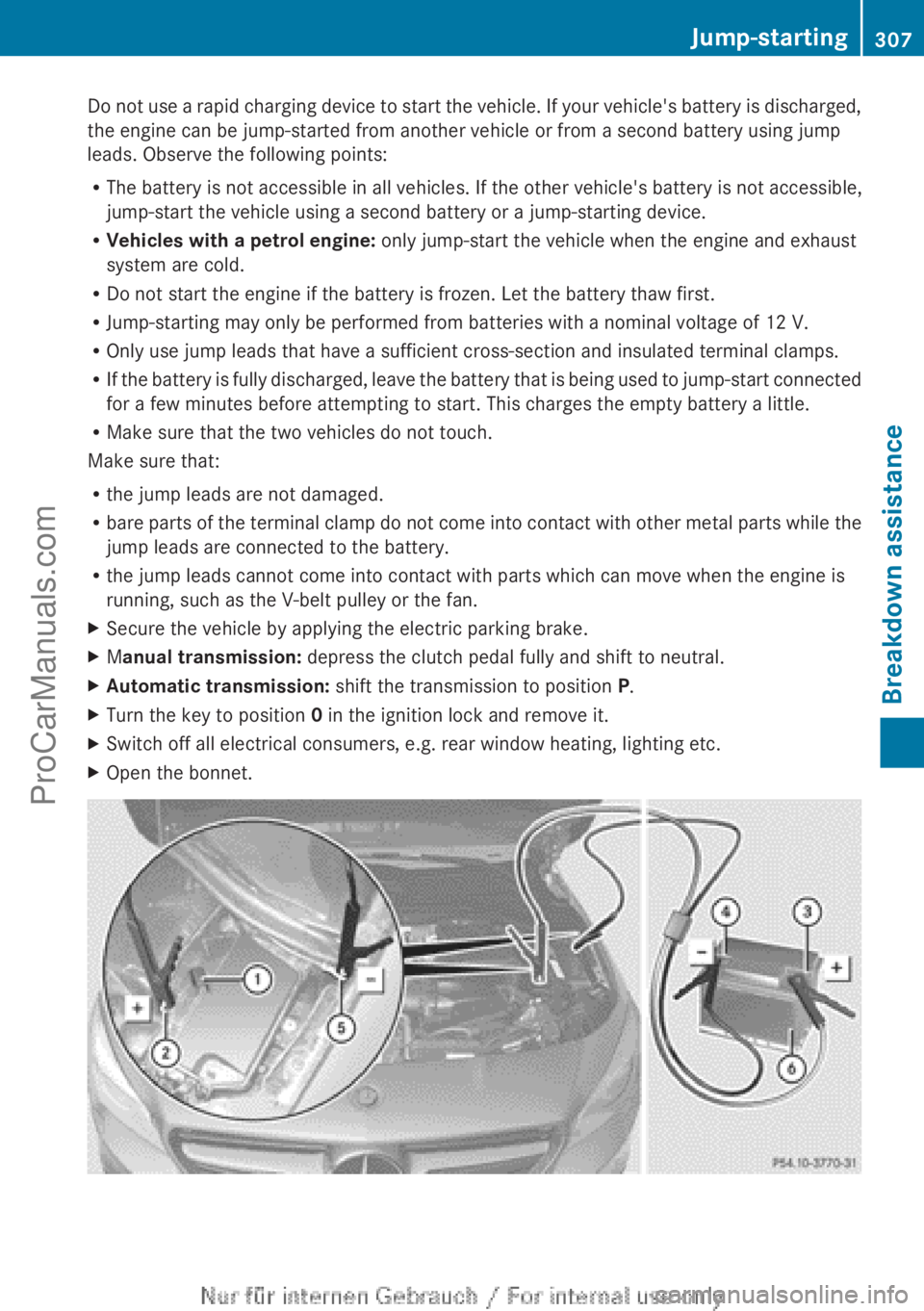 MERCEDES-BENZ CLA-CLASS 2013 Owners Manual Do not use a rapid charging device to start the vehicle. If your vehicle's battery is discharged,
the engine can be jump-started from another vehicle or from a second battery using jump
leads. Obs MERCEDES-BENZ CLA-CLASS 2013 Owners Manual Do not use a rapid charging device to start the vehicle. If your vehicle's battery is discharged,
the engine can be jump-started from another vehicle or from a second battery using jump
leads. Obs