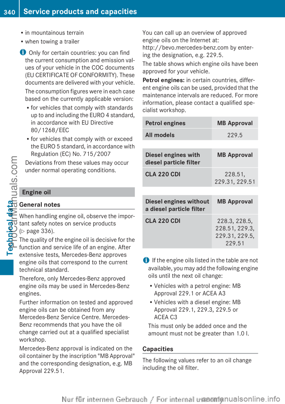MERCEDES-BENZ CLA-CLASS 2013  Owners Manual Rin mountainous terrain
R when towing a trailer
i Only for certain countries: you can find
the current consumption and emission val-
ues of your vehicle in the COC documents
(EU CERTIFICATE OF CONFORM