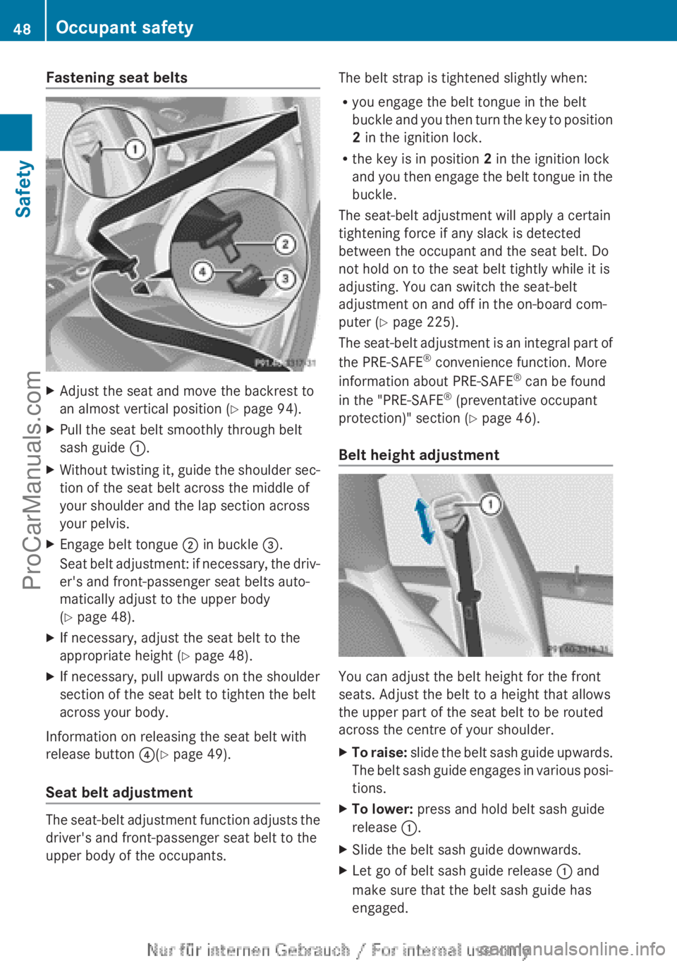 MERCEDES-BENZ CLA-CLASS 2013 Service Manual Fastening seat beltsXAdjust the seat and move the backrest to
an almost vertical position ( Y page 94).XPull the seat belt smoothly through belt
sash guide :.XWithout twisting it, guide the shoulder MERCEDES-BENZ CLA-CLASS 2013 Service Manual Fastening seat beltsXAdjust the seat and move the backrest to
an almost vertical position ( Y page 94).XPull the seat belt smoothly through belt
sash guide :.XWithout twisting it, guide the shoulder