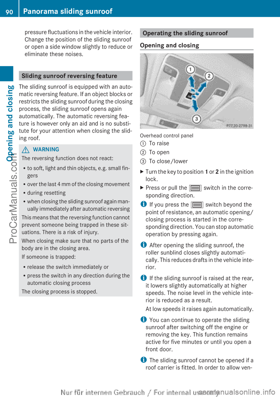 MERCEDES-BENZ CLA-CLASS 2013 Owners Manual pressure fluctuations in the vehicle interior.
Change the position of the sliding sunroof
or open a side window slightly to reduce or
eliminate these noises.
Sliding sunroof reversing feature
The slid MERCEDES-BENZ CLA-CLASS 2013 Owners Manual pressure fluctuations in the vehicle interior.
Change the position of the sliding sunroof
or open a side window slightly to reduce or
eliminate these noises.
Sliding sunroof reversing feature
The slid