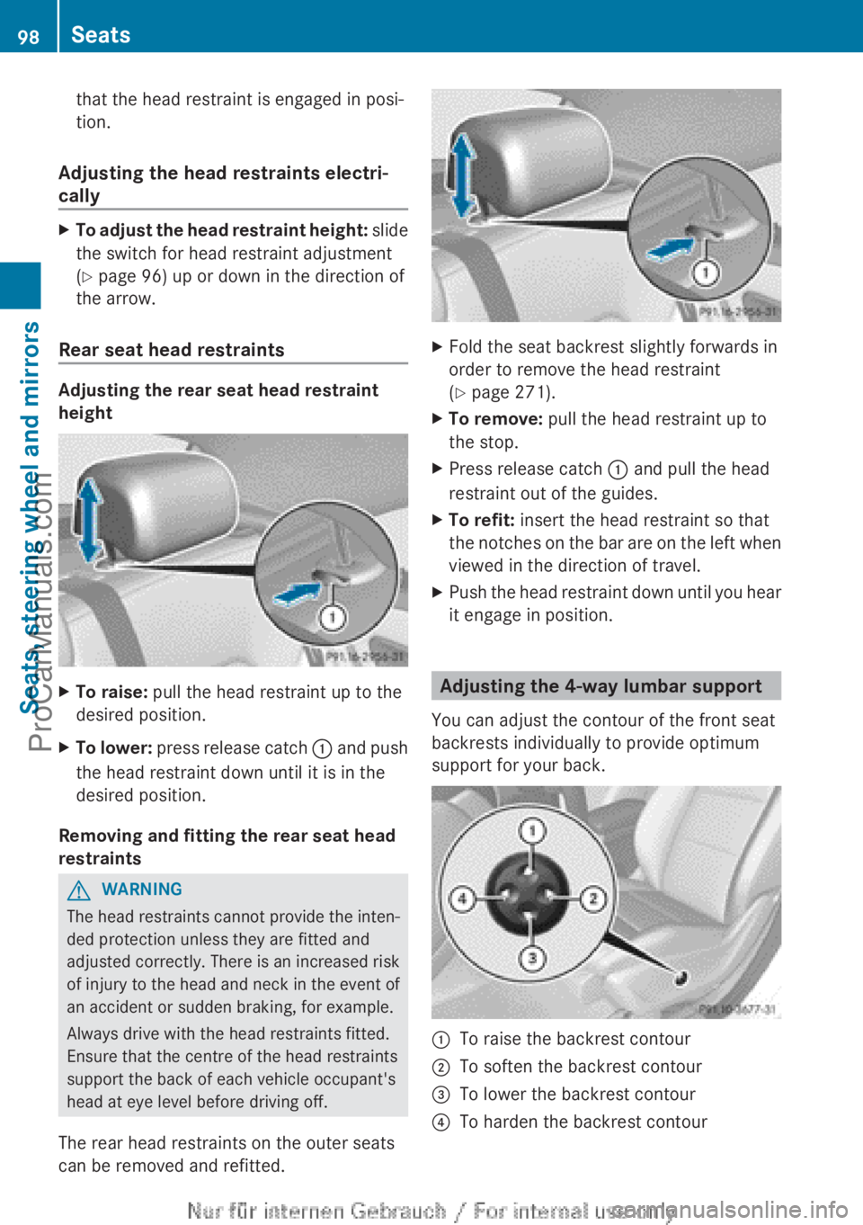 MERCEDES-BENZ CLA-CLASS 2013 Owners Manual that the head restraint is engaged in posi-
tion.
Adjusting the head restraints electri-
cally
XTo adjust the head restraint height: slide
the switch for head restraint adjustment
( Y page 96) up or MERCEDES-BENZ CLA-CLASS 2013 Owners Manual that the head restraint is engaged in posi-
tion.
Adjusting the head restraints electri-
cally
XTo adjust the head restraint height: slide
the switch for head restraint adjustment
( Y page 96) up or