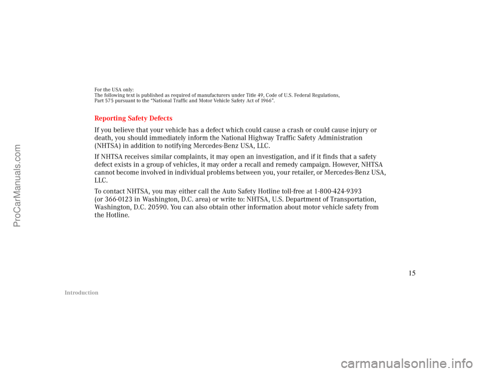 MERCEDES-BENZ CLK-CLASS 2000 User Guide Introduction
For the USA only:
The following text is published as required of manufacturers under Title 49, Code of U.S. Federal Regulations,
Part 575 pursuant to the “National Traffic and Motor Veh