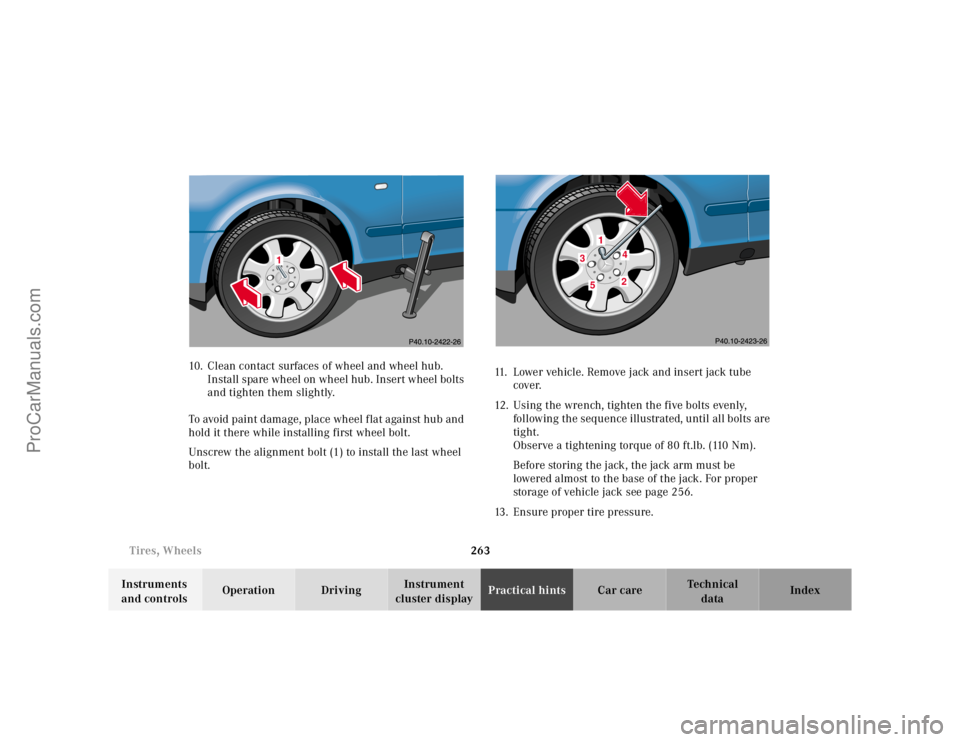 MERCEDES-BENZ CLK-CLASS 2001 Owners Manual 263 Tires, Wheels
Te ch n ica l
data Instruments
and controlsOperation DrivingInstrument
cluster displayPractical hintsCar care Index 10. Clean contact surfaces of wheel and wheel hub.
Install spar MERCEDES-BENZ CLK-CLASS 2001 Owners Manual 263 Tires, Wheels
Te ch n ica l
data Instruments
and controlsOperation DrivingInstrument
cluster displayPractical hintsCar care Index 10. Clean contact surfaces of wheel and wheel hub.
Install spar