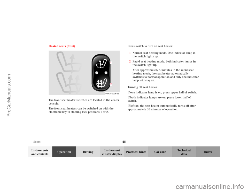 MERCEDES-BENZ CLK-CLASS 2001 Workshop Manual 55 Seats
Te ch n ica l
data Instruments
and controlsOperationDrivingInstrument
cluster displayPractical hints Car care Index Heated seats (front)
The front seat heater switches are located in the ce MERCEDES-BENZ CLK-CLASS 2001 Workshop Manual 55 Seats
Te ch n ica l
data Instruments
and controlsOperationDrivingInstrument
cluster displayPractical hints Car care Index Heated seats (front)
The front seat heater switches are located in the ce