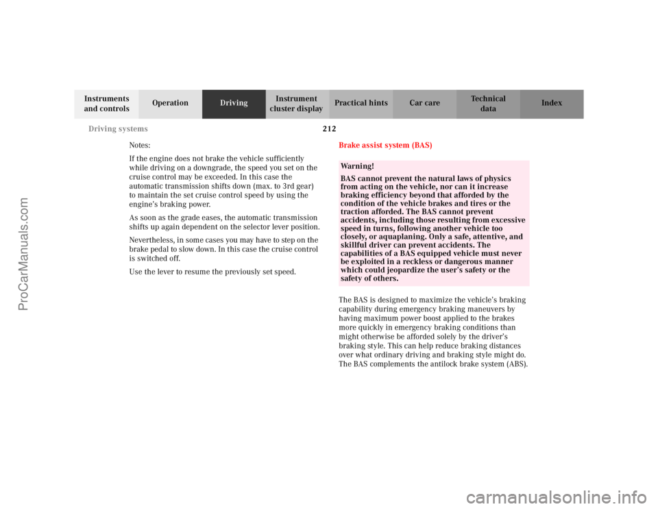 MERCEDES-BENZ CLK-CLASS 2002 Owners Manual 212 Driving systems
Te ch n i c a l
data Instruments
and controlsOperationDrivingInstrument
cluster displayPractical hints Car care Index
Notes:
If the engine does not brake the vehicle sufficiently MERCEDES-BENZ CLK-CLASS 2002 Owners Manual 212 Driving systems
Te ch n i c a l
data Instruments
and controlsOperationDrivingInstrument
cluster displayPractical hints Car care Index
Notes:
If the engine does not brake the vehicle sufficiently