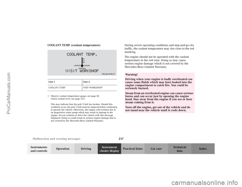 MERCEDES-BENZ CLK-CLASS 2002 Manual PDF 237 Malfunction and warning messages
Te ch n i c a l
data Instruments 
and controlsOperation DrivingInstrument 
cluster displayPractical hints Car care Index COOLANT TEMP. (coolant temperature)
1 Obse