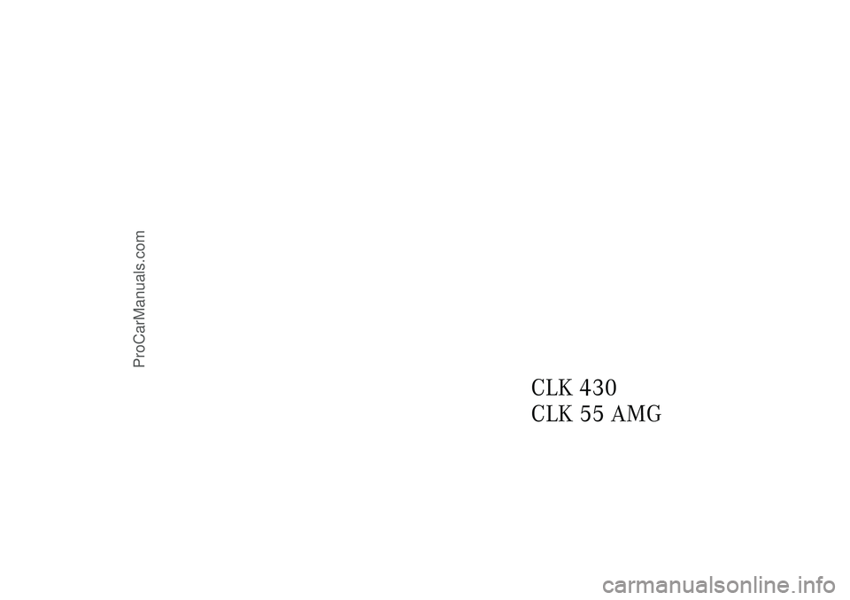MERCEDES-BENZ CLK-CLASS 2003 Owners Manual CLK 430
CLK 55 AMG
J_C208_II.book Seite 2 Donnerstag, 31. Mai 2001 10:13 10
ProCarManuals.com MERCEDES-BENZ CLK-CLASS 2003 Owners Manual CLK 430
CLK 55 AMG
J_C208_II.book Seite 2 Donnerstag, 31. Mai 2001 10:13 10
ProCarManuals.com