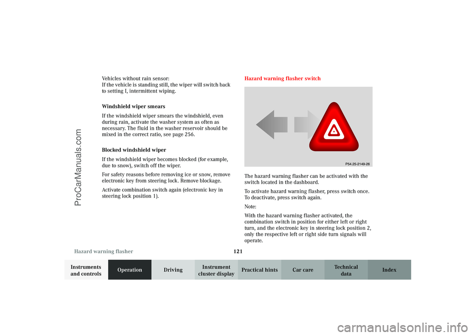 MERCEDES-BENZ CLK-CLASS 2003 Owners Manual 121 Hazard warning flasher
Technical
data Instruments
and controlsOperationDrivingInstrument
cluster displayPractical hints Car care Index Ve hi c l e s w i t ho u t r a i n s e n s o r :
If MERCEDES-BENZ CLK-CLASS 2003 Owners Manual 121 Hazard warning flasher
Technical
data Instruments
and controlsOperationDrivingInstrument
cluster displayPractical hints Car care Index Ve hi c l e s w i t ho u t r a i n s e n s o r :
If