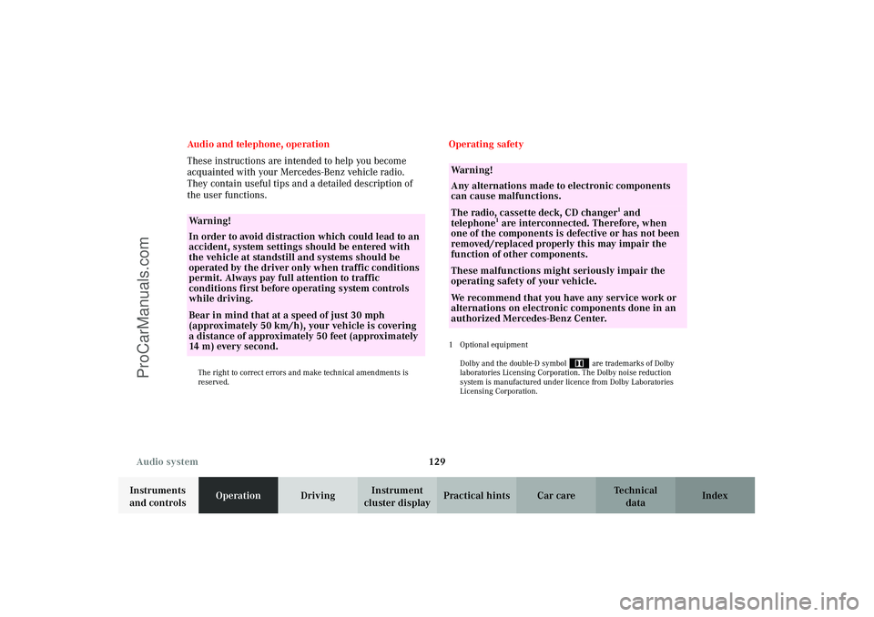 MERCEDES-BENZ CLK-CLASS 2003  Owners Manual 129 Audio system
Technical
data Instruments 
and controlsOperationDrivingInstrument 
cluster displayPractical hints Car care Index Audio and telephone, operation
These instructions are intended to hel