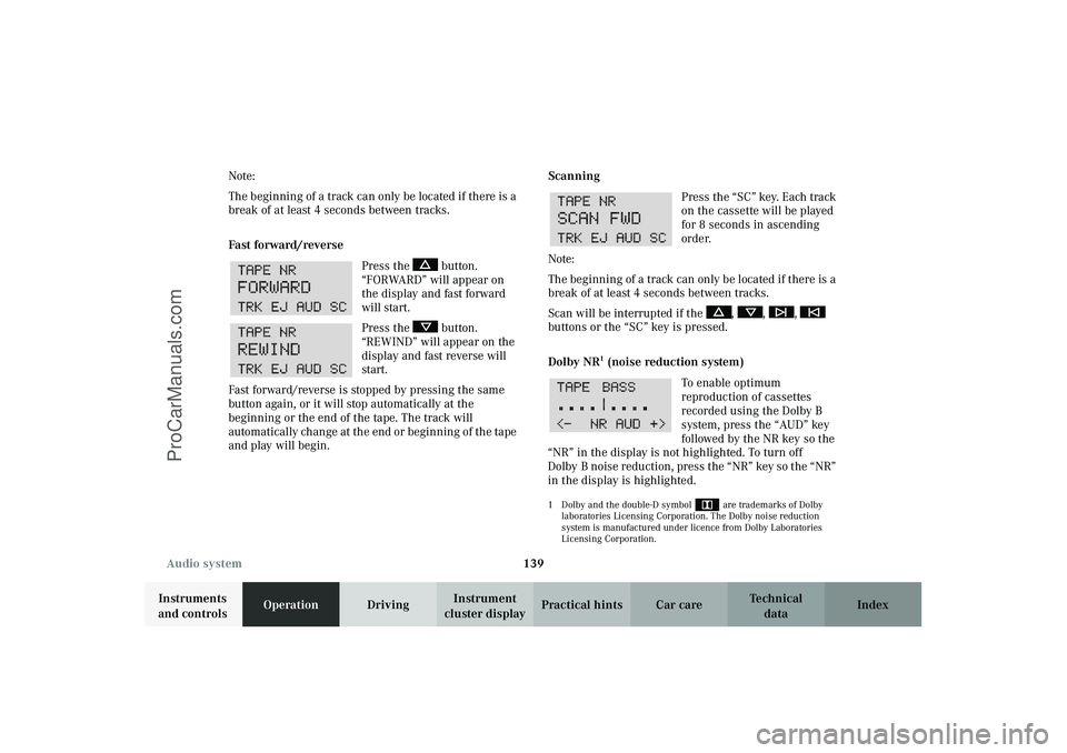 MERCEDES-BENZ CLK-CLASS 2003 Owners Manual 139 Audio system
Technical
data Instruments
and controlsOperationDrivingInstrument
cluster displayPractical hints Car care Index Note:
The beginning of a track can only be located if there is a
bre MERCEDES-BENZ CLK-CLASS 2003 Owners Manual 139 Audio system
Technical
data Instruments
and controlsOperationDrivingInstrument
cluster displayPractical hints Car care Index Note:
The beginning of a track can only be located if there is a
bre