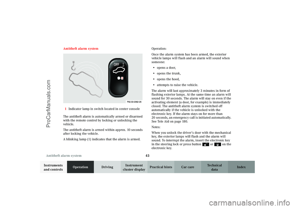 MERCEDES-BENZ CLK-CLASS 2003 Service Manual 43 Antitheft alarm system
Technical
data Instruments
and controlsOperationDrivingInstrument
cluster displayPractical hints Car care Index Antitheft alarm system
1Indicator lamp in switch located in MERCEDES-BENZ CLK-CLASS 2003 Service Manual 43 Antitheft alarm system
Technical
data Instruments
and controlsOperationDrivingInstrument
cluster displayPractical hints Car care Index Antitheft alarm system
1Indicator lamp in switch located in