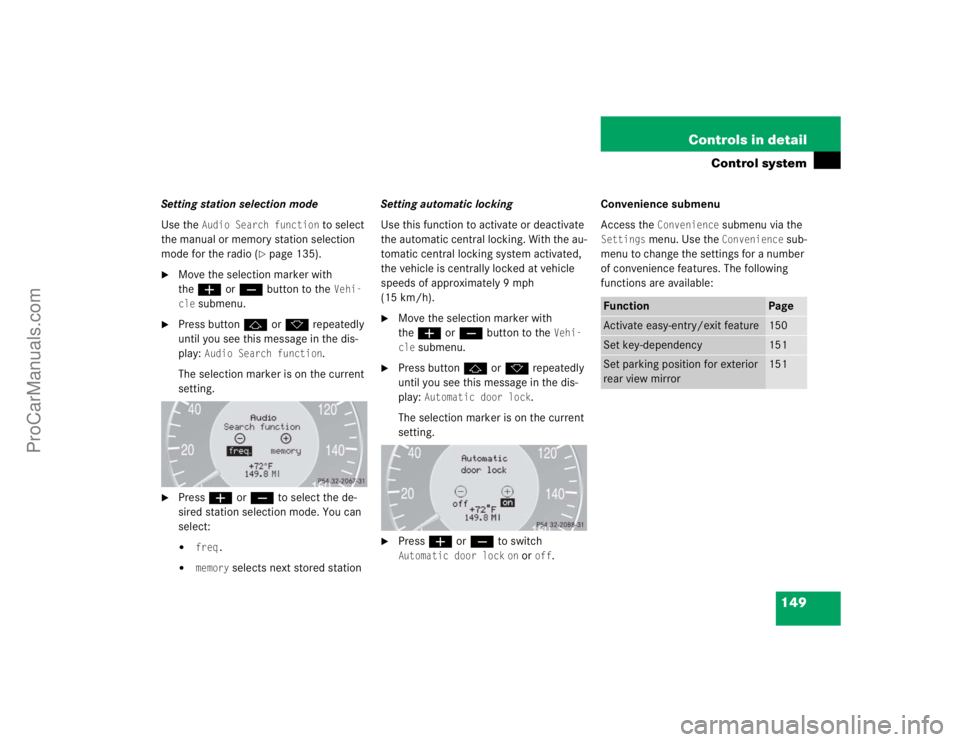 MERCEDES-BENZ CLK-CLASS 2004  Owners Manual 149 Controls in detail
Control system
Setting station selection mode
Use the 
Audio Search function
 to select 
the manual or memory station selection 
mode for the radio (
page 135).

Move the sele